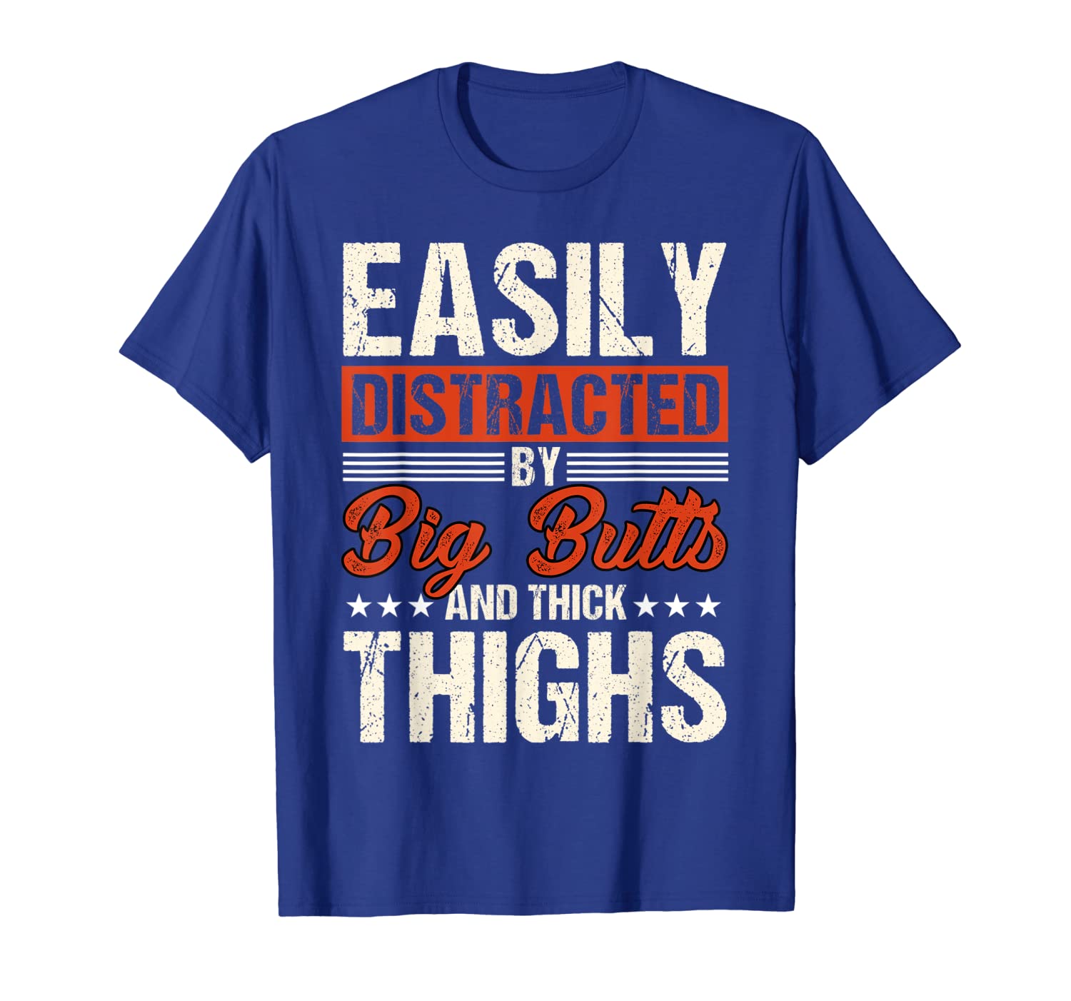 

easily distracted by big butts and thick thighs tshirt, White;black