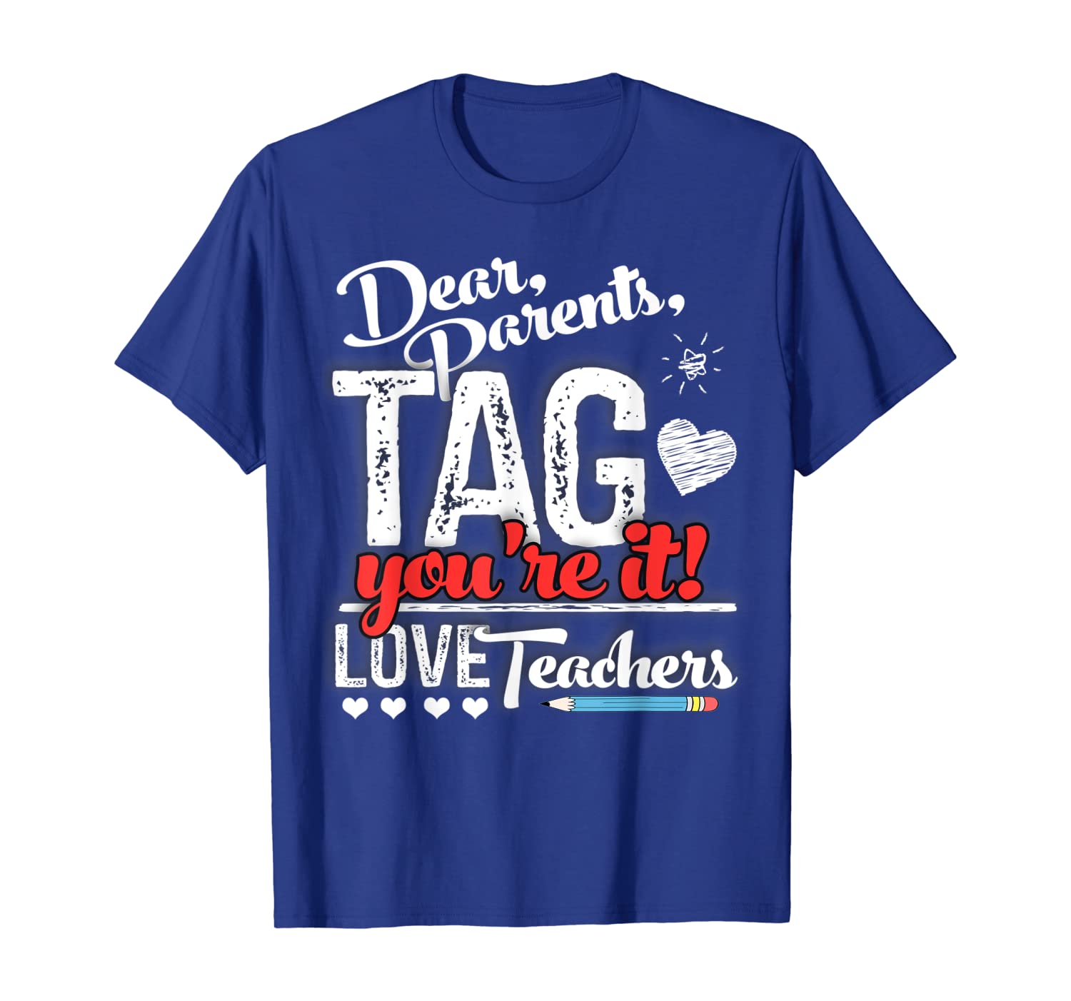 

Dear Parents Tag You're It Love Teacher T-Shirt, White;black
