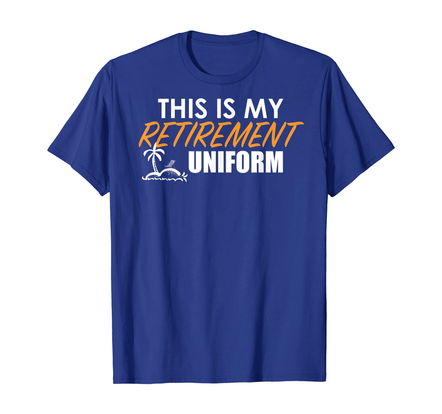 

This Is My Retirement Uniform T-Shirt Retired 2019 Gift Tee, White;black