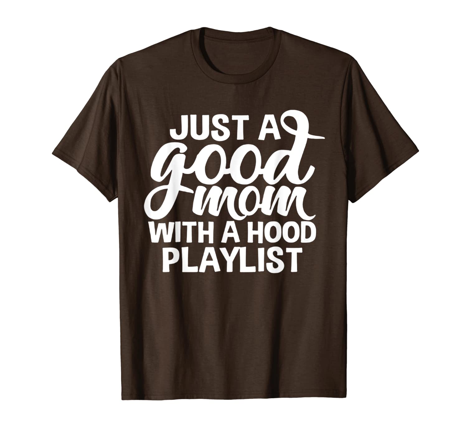 

just a good mom with a hood playlist tshirt, White;black