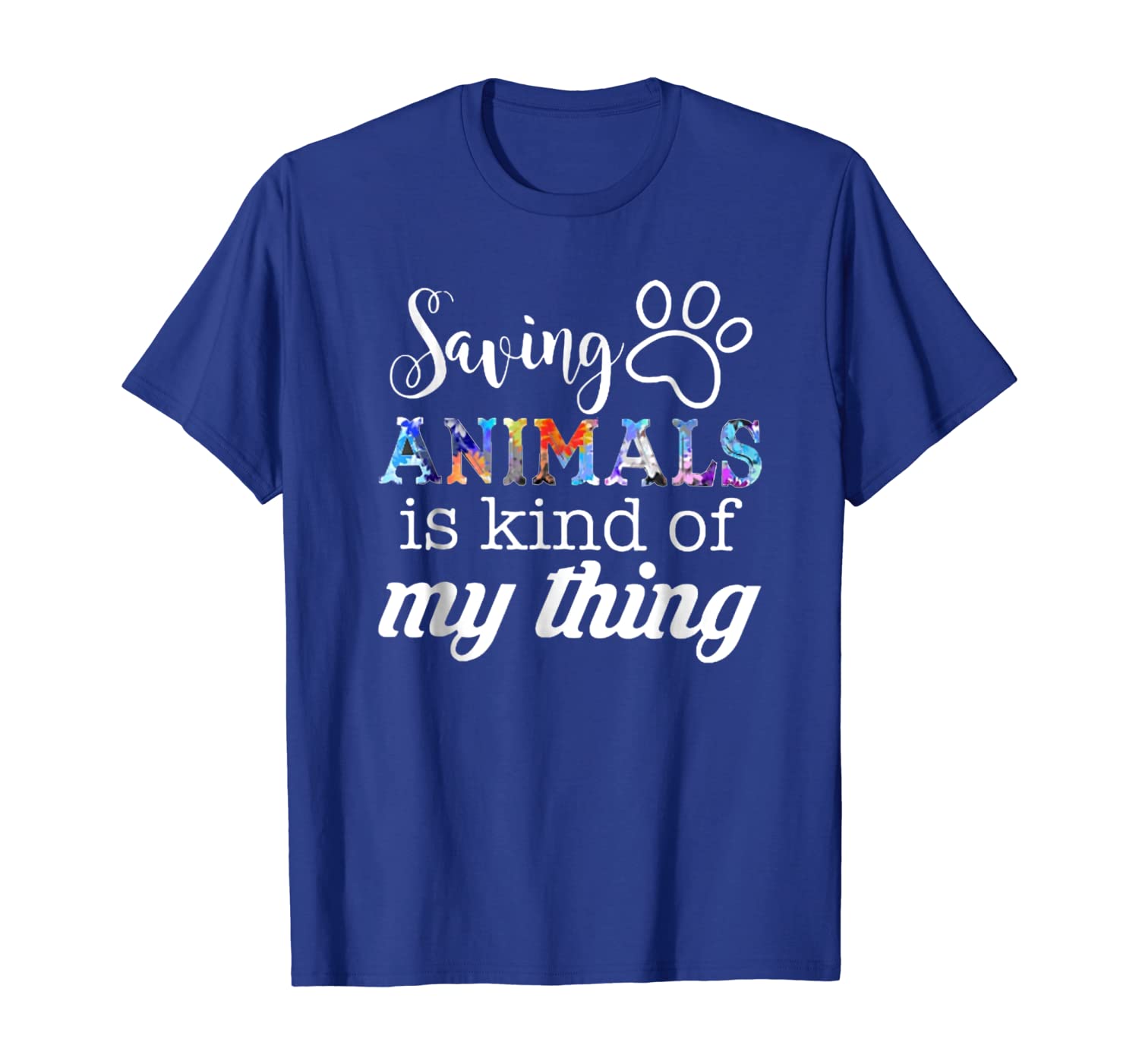

saving animals is kinda my thing t shirt gift for women men, White;black