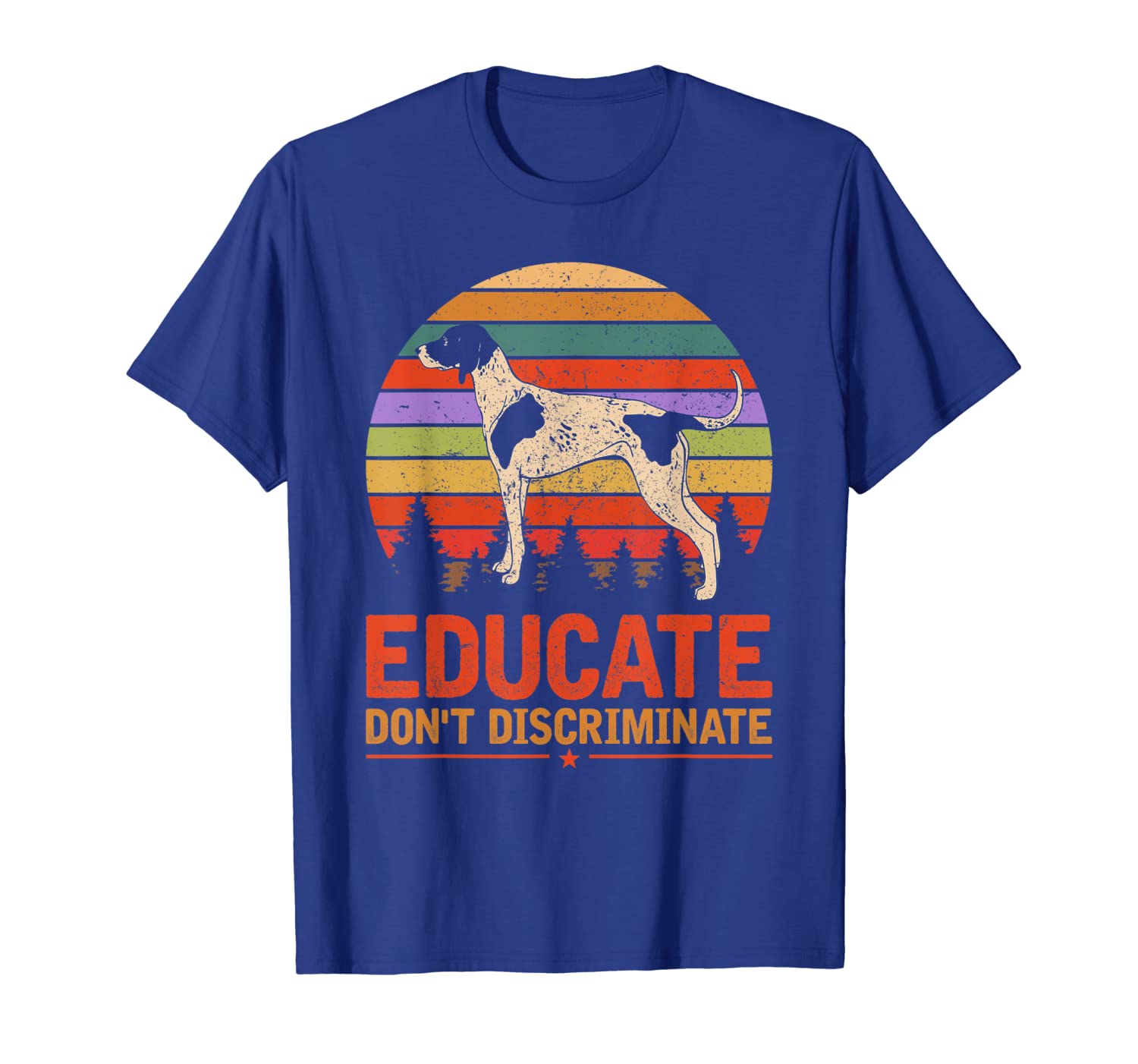 

Educate Don't Discriminate Treeing Walker Coonhound Shirt, White;black