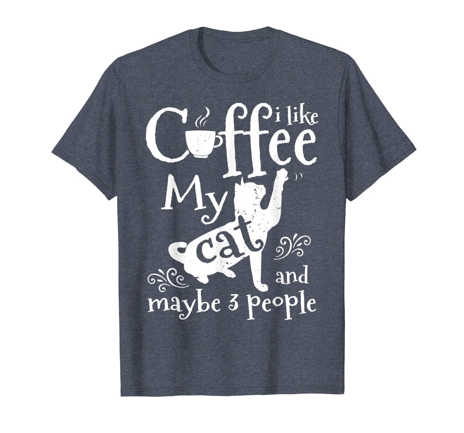 

i like coffee my cat and maybe 3 people t shirt funny gift, White;black