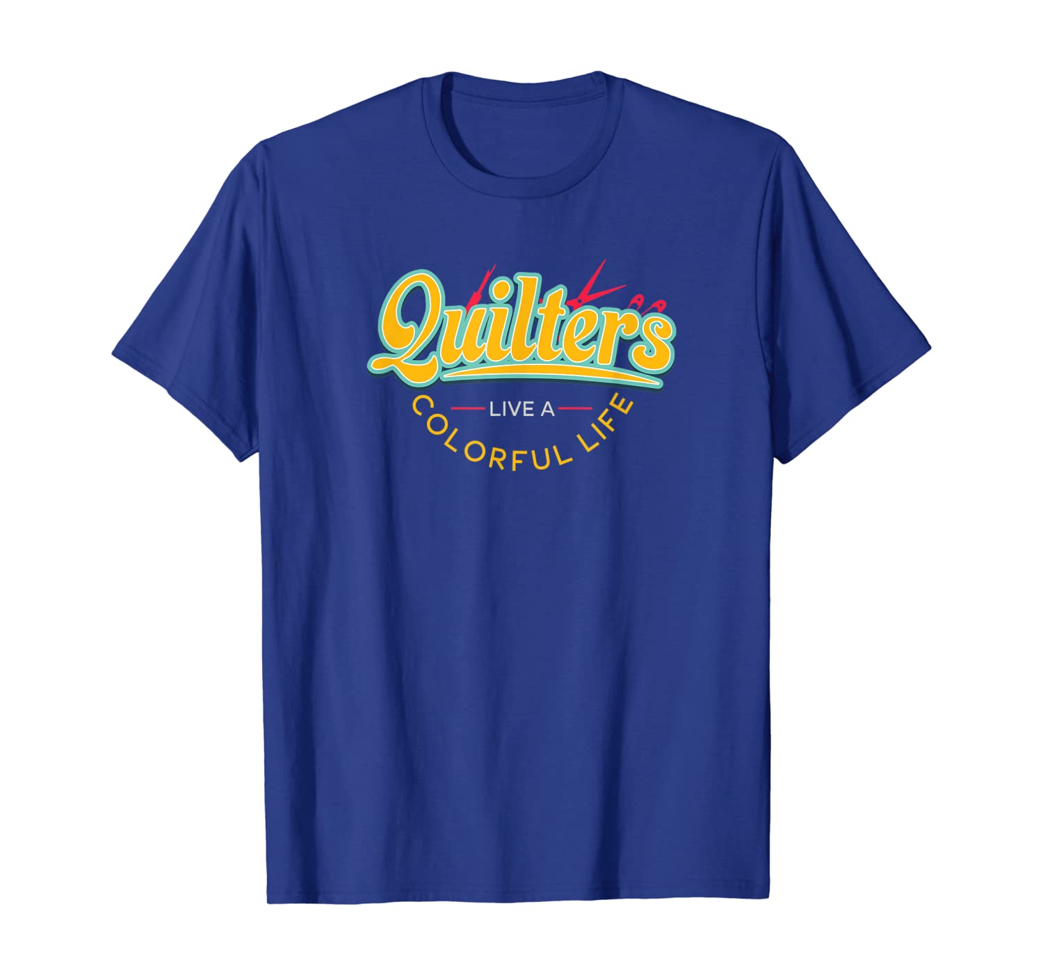 

Quilters Live A Colorful Life I Funny Quilting Lover Hobby T-Shirt, White;black