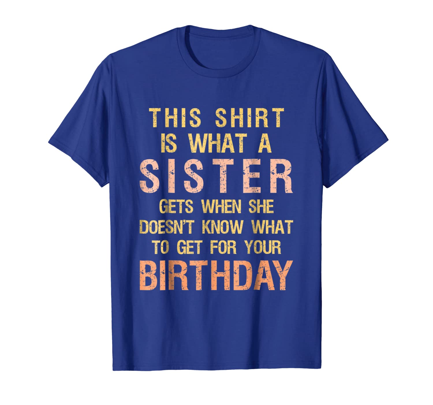

Birthday Gift for Brother from Sister Fun Shirt With Saying, White;black