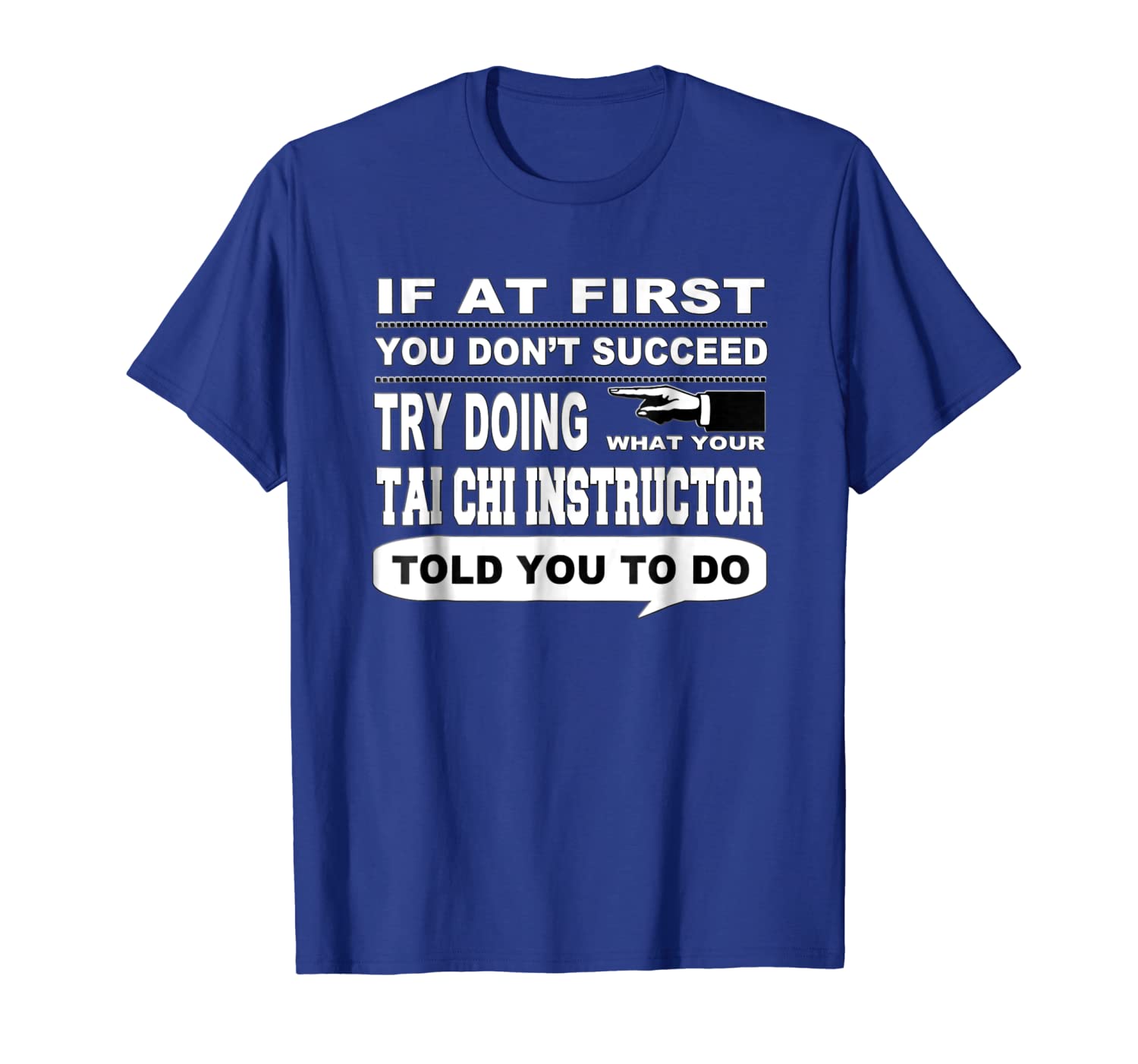 

if at first you don't succeed tai chi instructor t-shirt, White;black