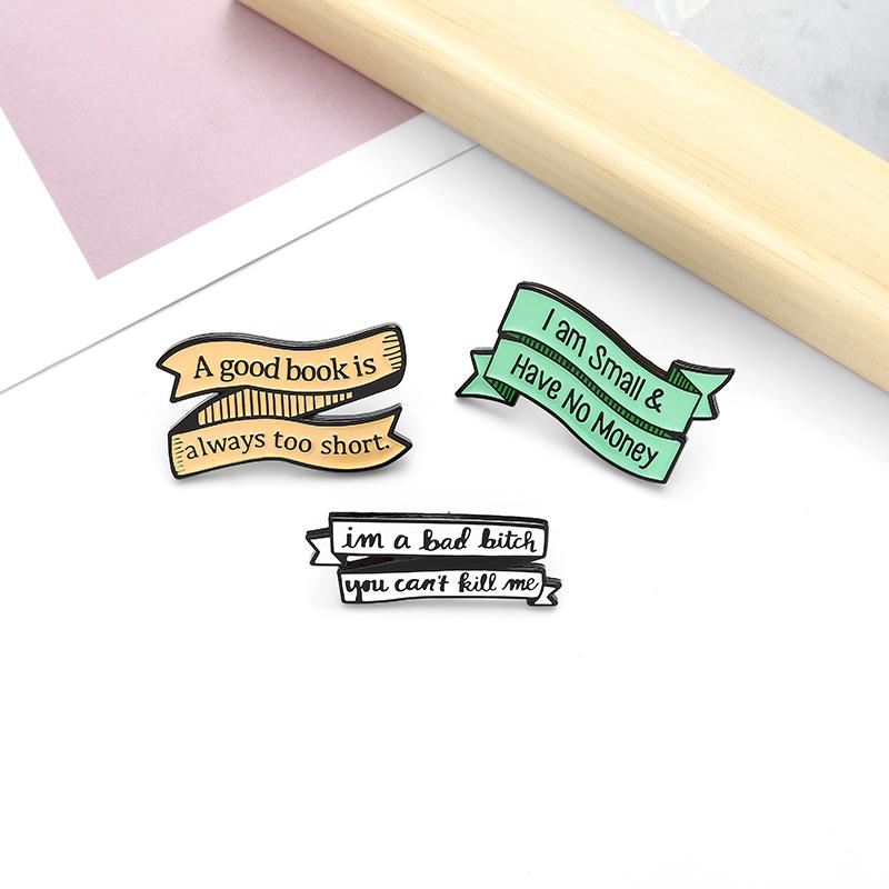 

Pins, Brooches Funny Banner Quote Enamel Pin Brooch I Have No Money Good A Book Is Always Too Short Badge Jewelry Gift For Friends