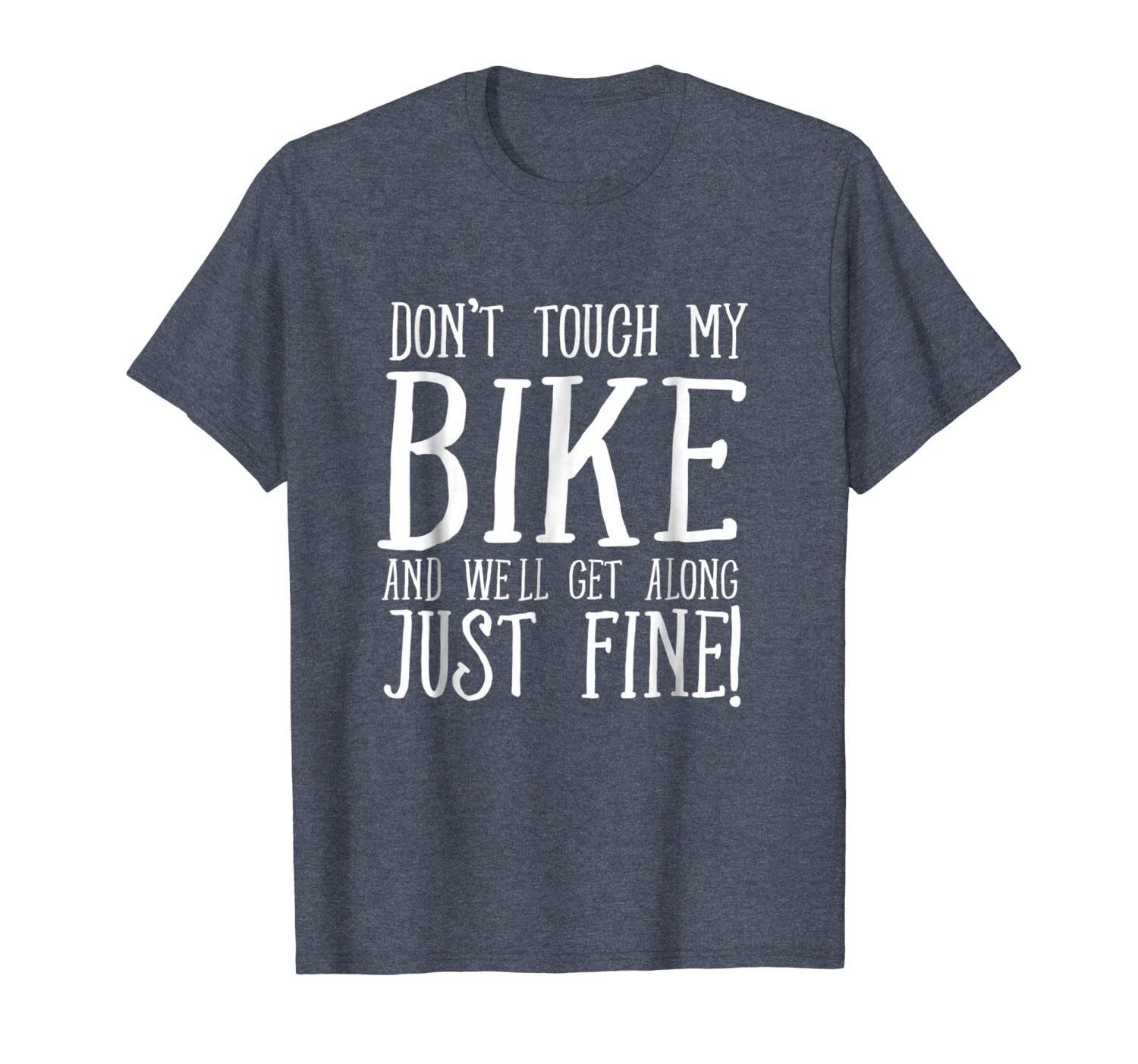 

funny t-shirt don't touch my bike and we will be just fine, White;black