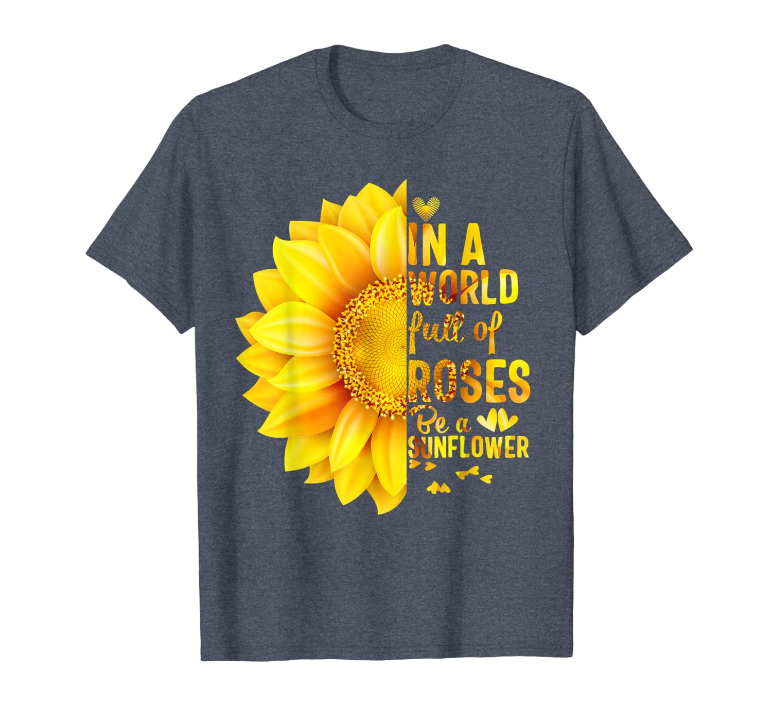 

In a world full of Roses be a sunflower Women Men T Shirt T-Shirt, White;black