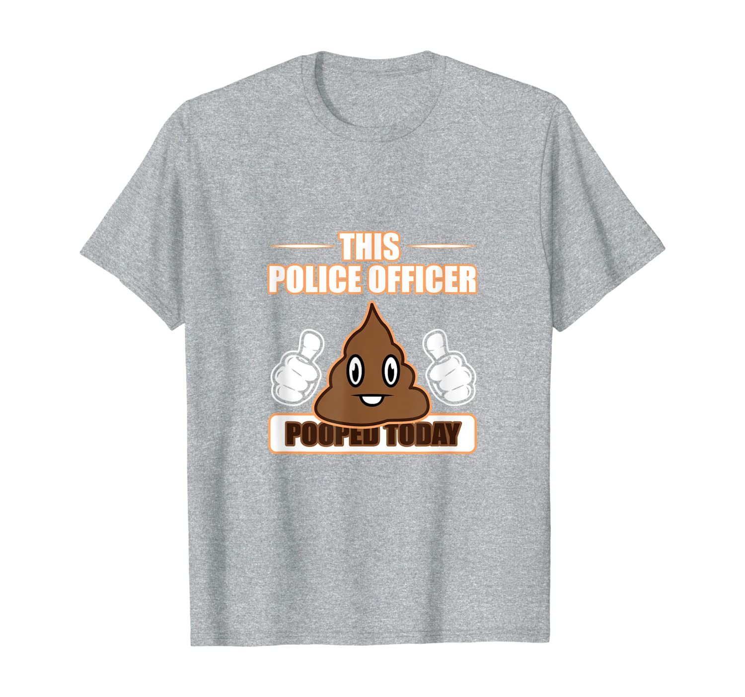 

this police officer pooped today t-shirt funny policeman, White;black