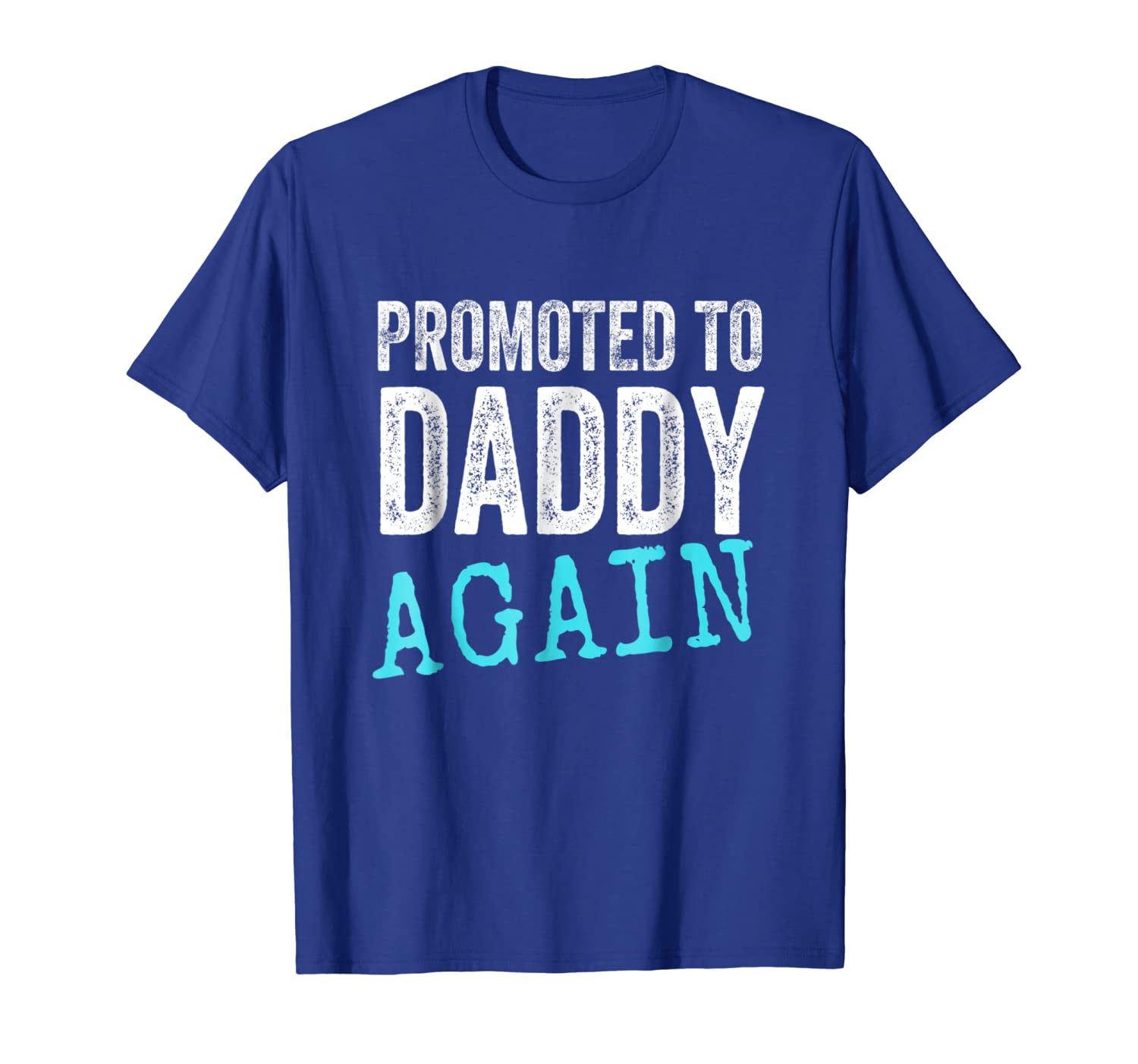 

Promoted to Daddy Again Shirt Dad Pregnancy Announcement, White;black