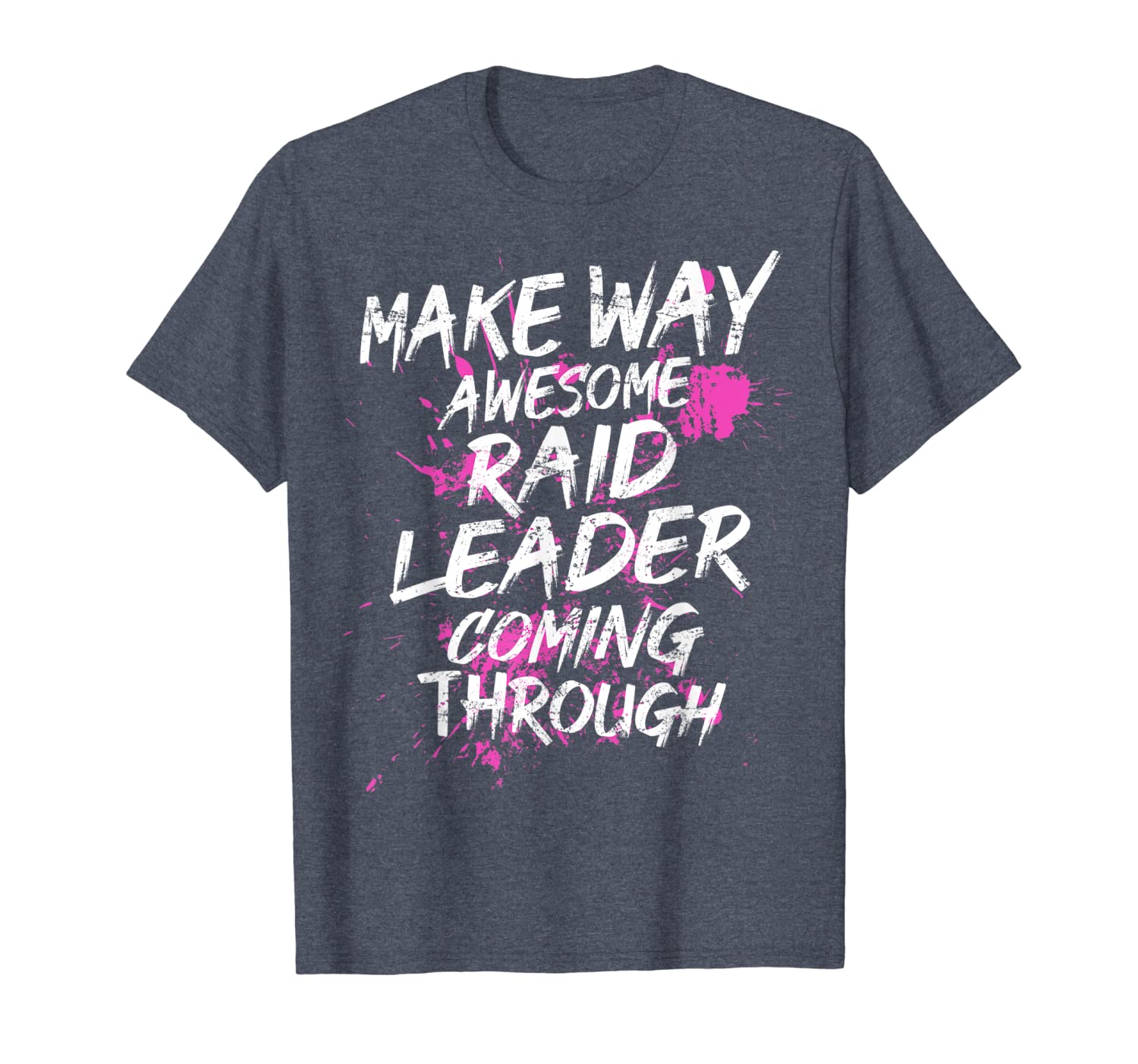 

Funny Raid Leader Gift T-Shirt, White;black