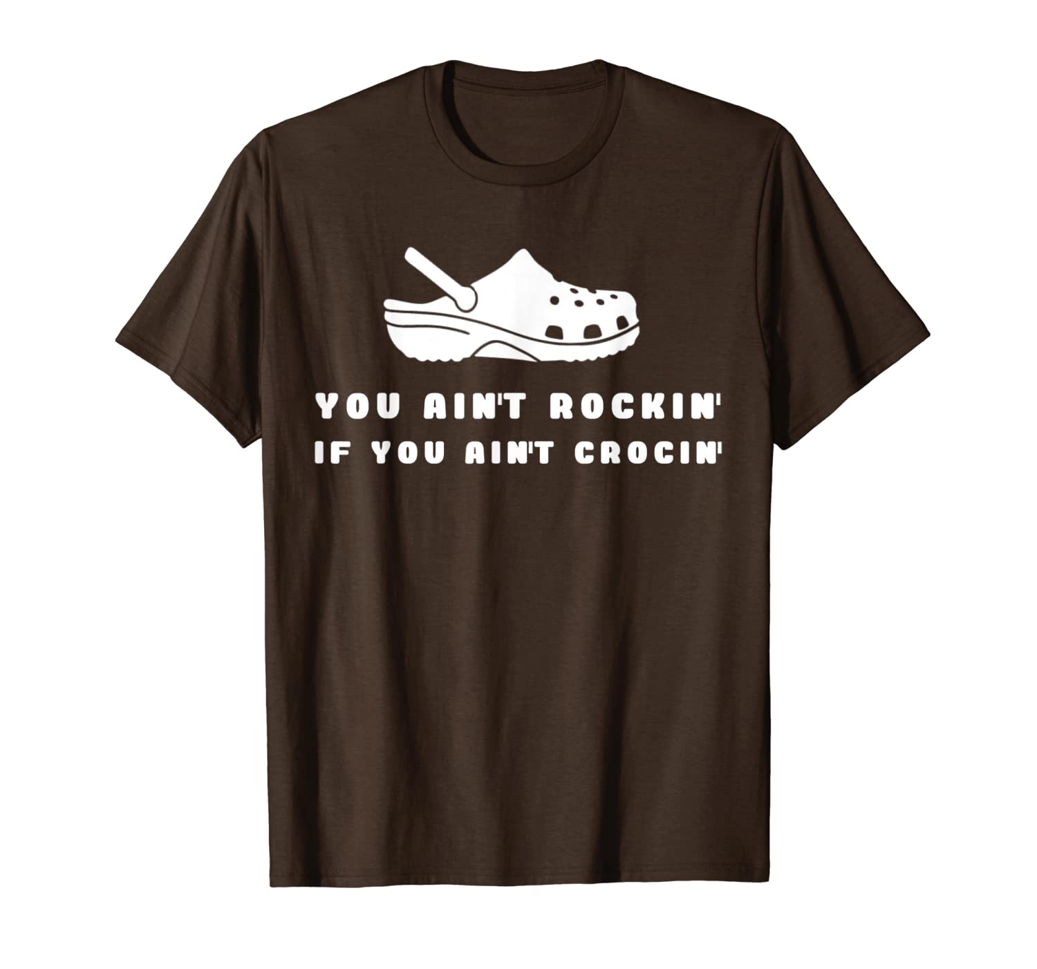 

if you ain't crocin' you ain't rockin' t-shirt, White;black