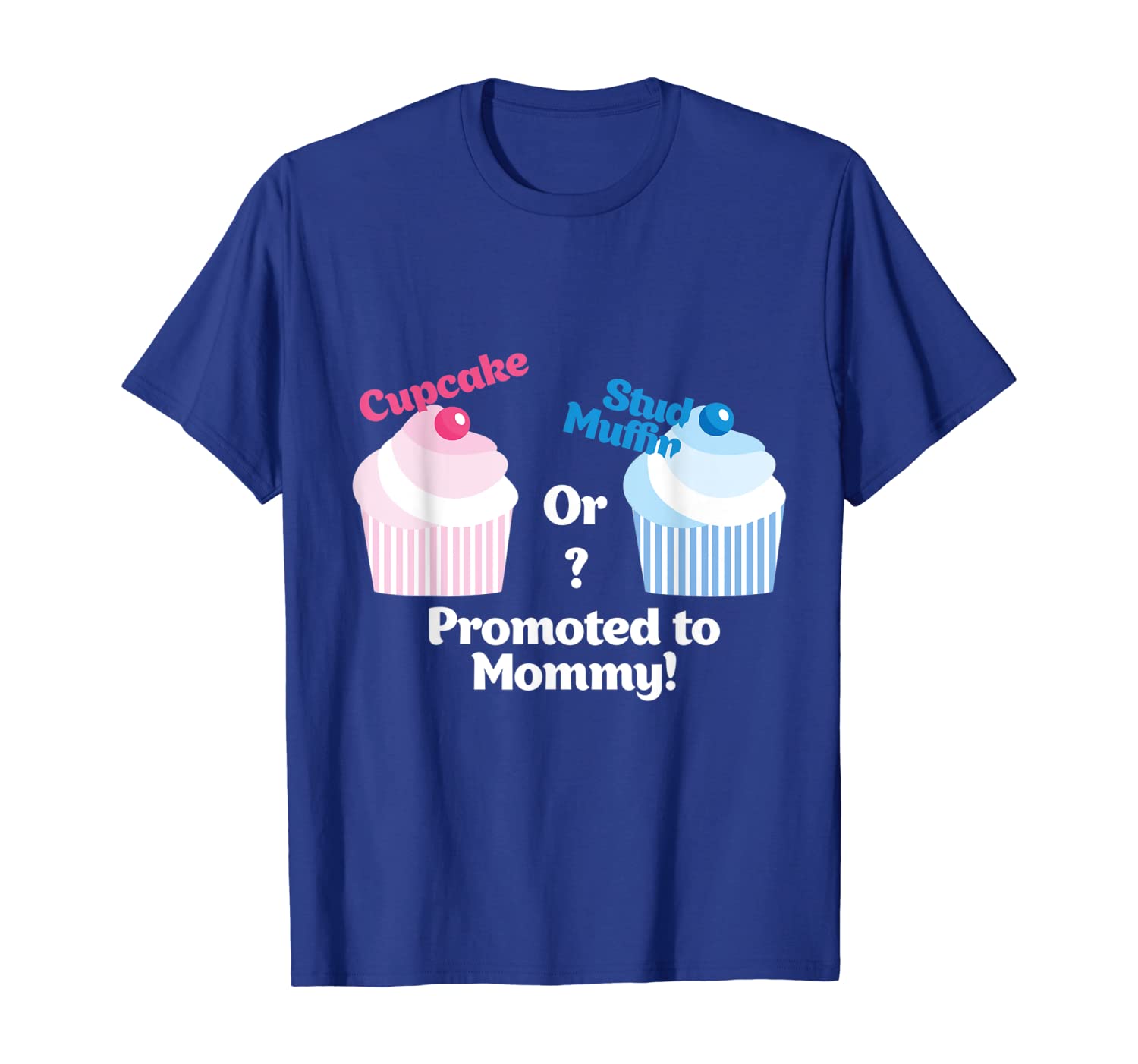 

gender reveal shirt cupcake or stud muffin promoted to mommy, White;black