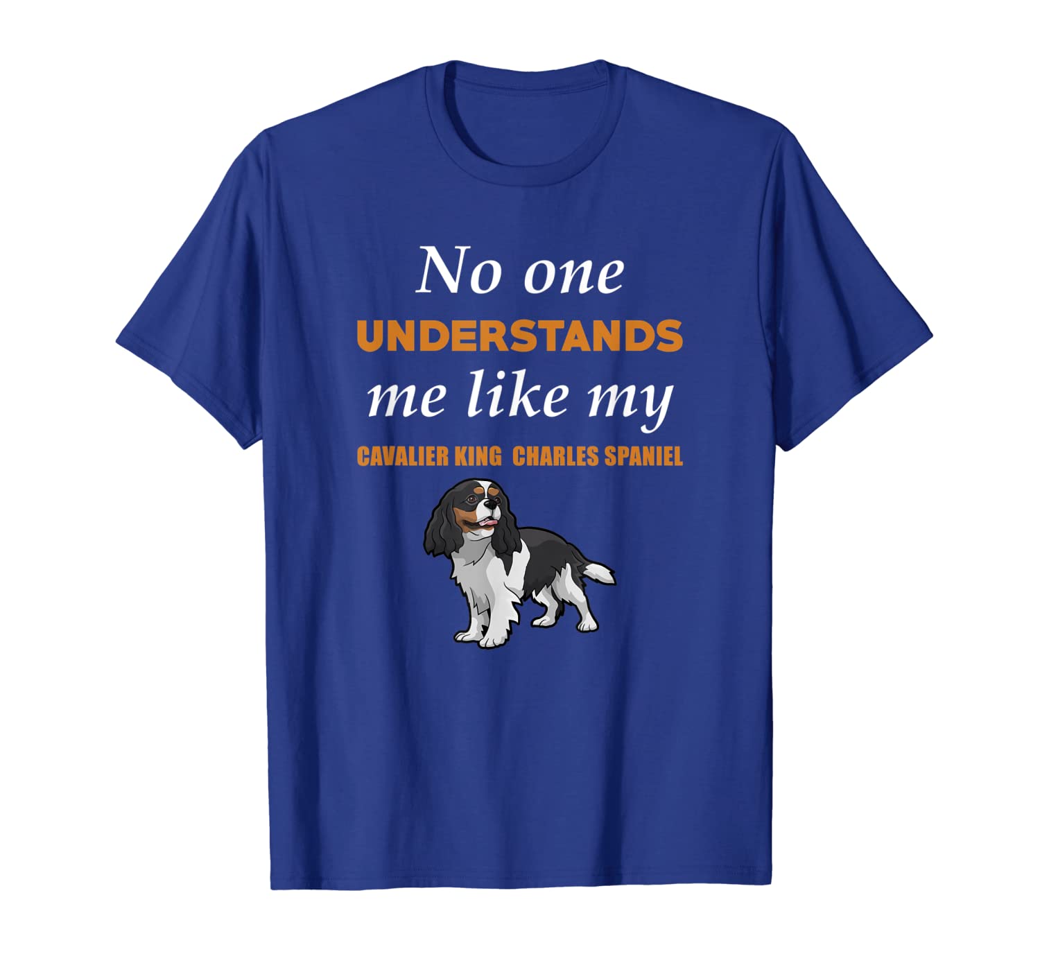 

no one understands cavalier king charles spaniel t-shirt, White;black