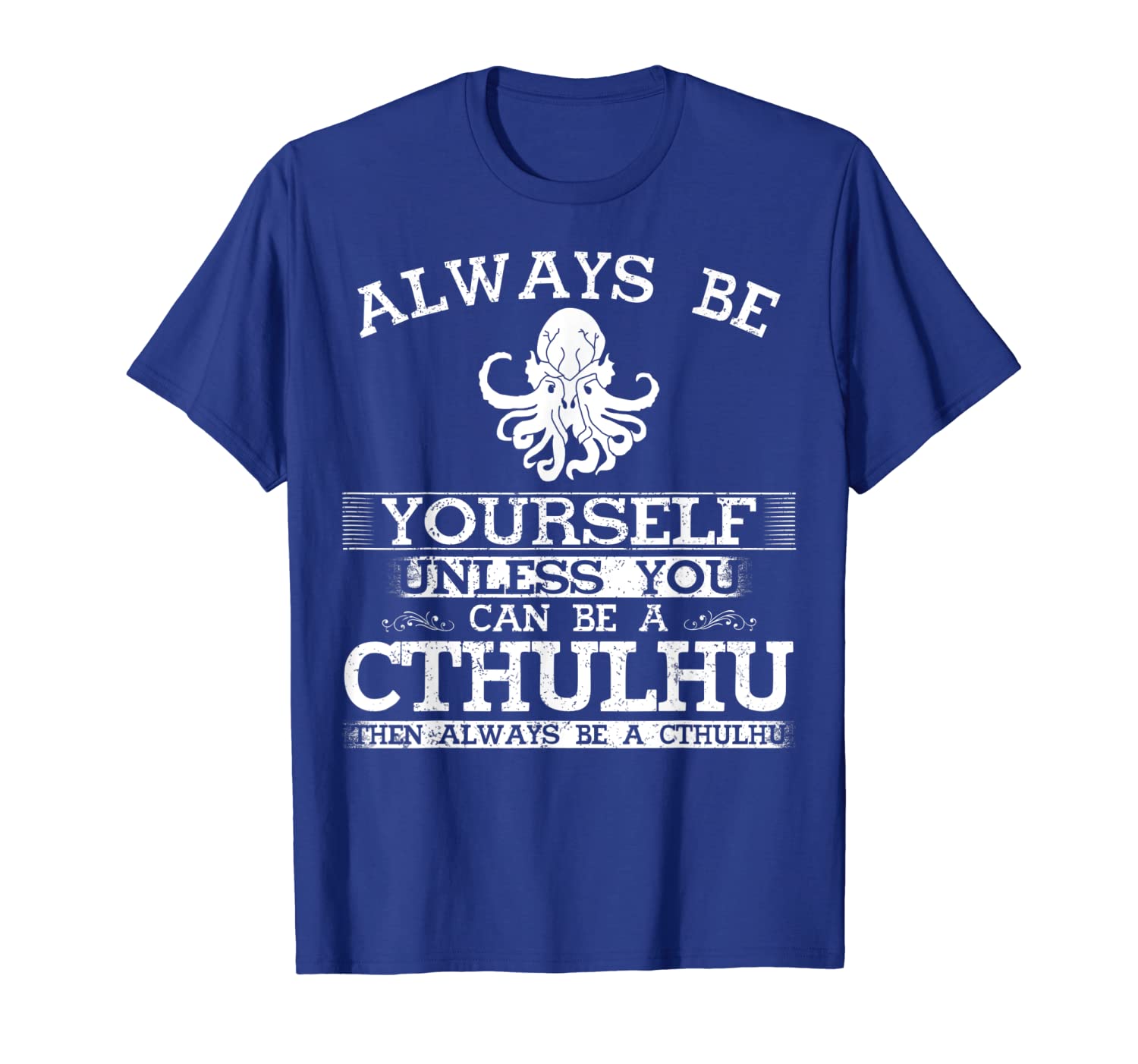

Cool Cthulhu Shirt Always Be Yourself Animal Lover T-Shirt, White;black