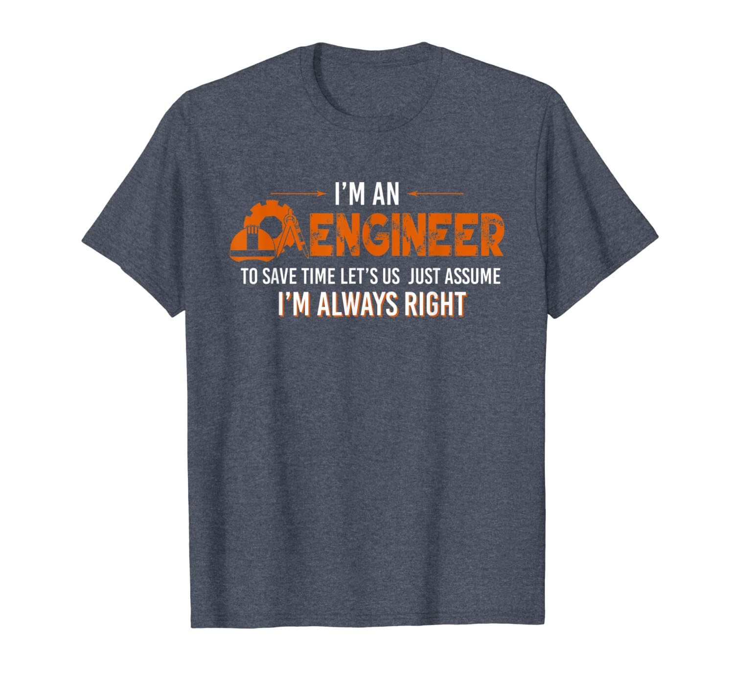 

i'm an engineer i'm always right t-shirt funny engineer gift, White;black