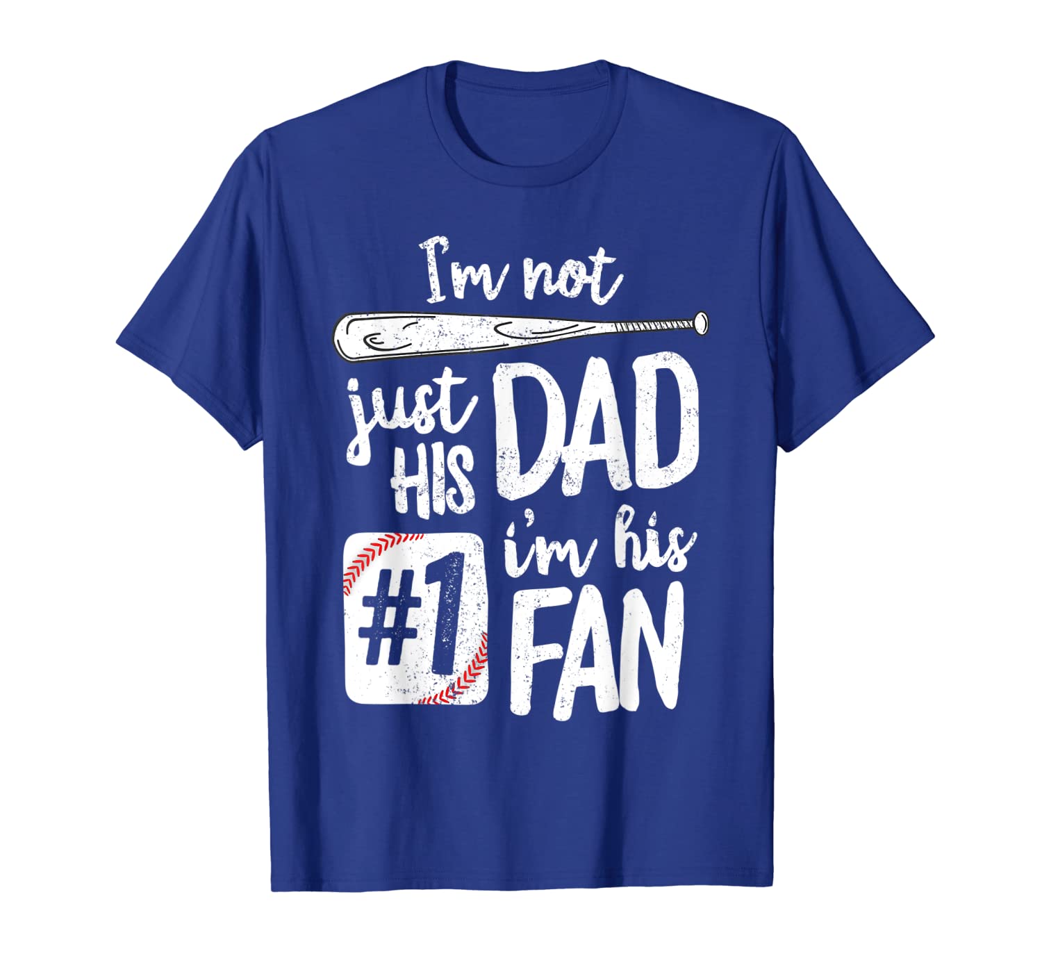 

I'm Not Just His Dad I'm His #1 Fan Baseball T-Shirt Father, White;black
