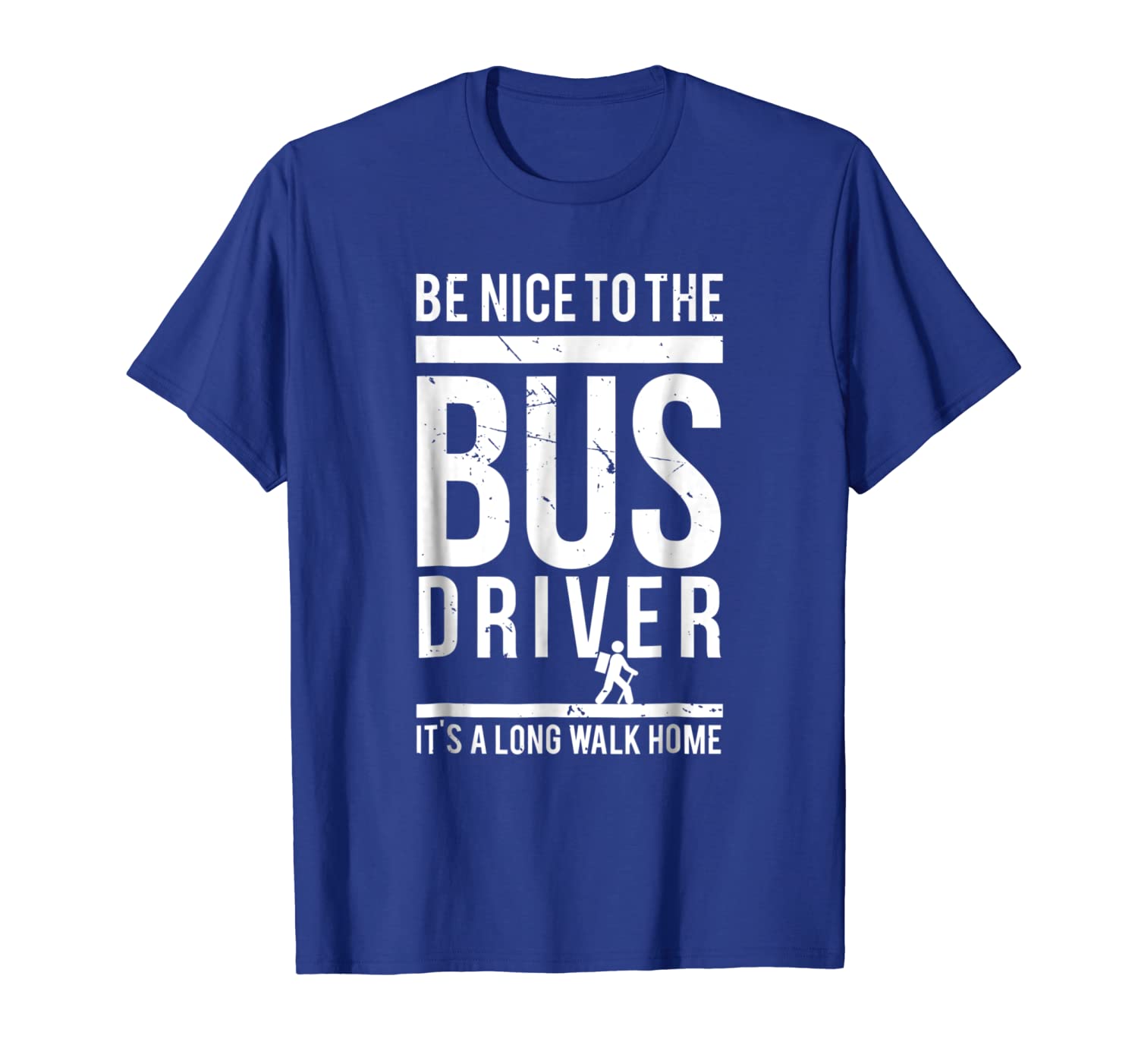 

be nice to the bus driver its a long walk t shirt, White;black