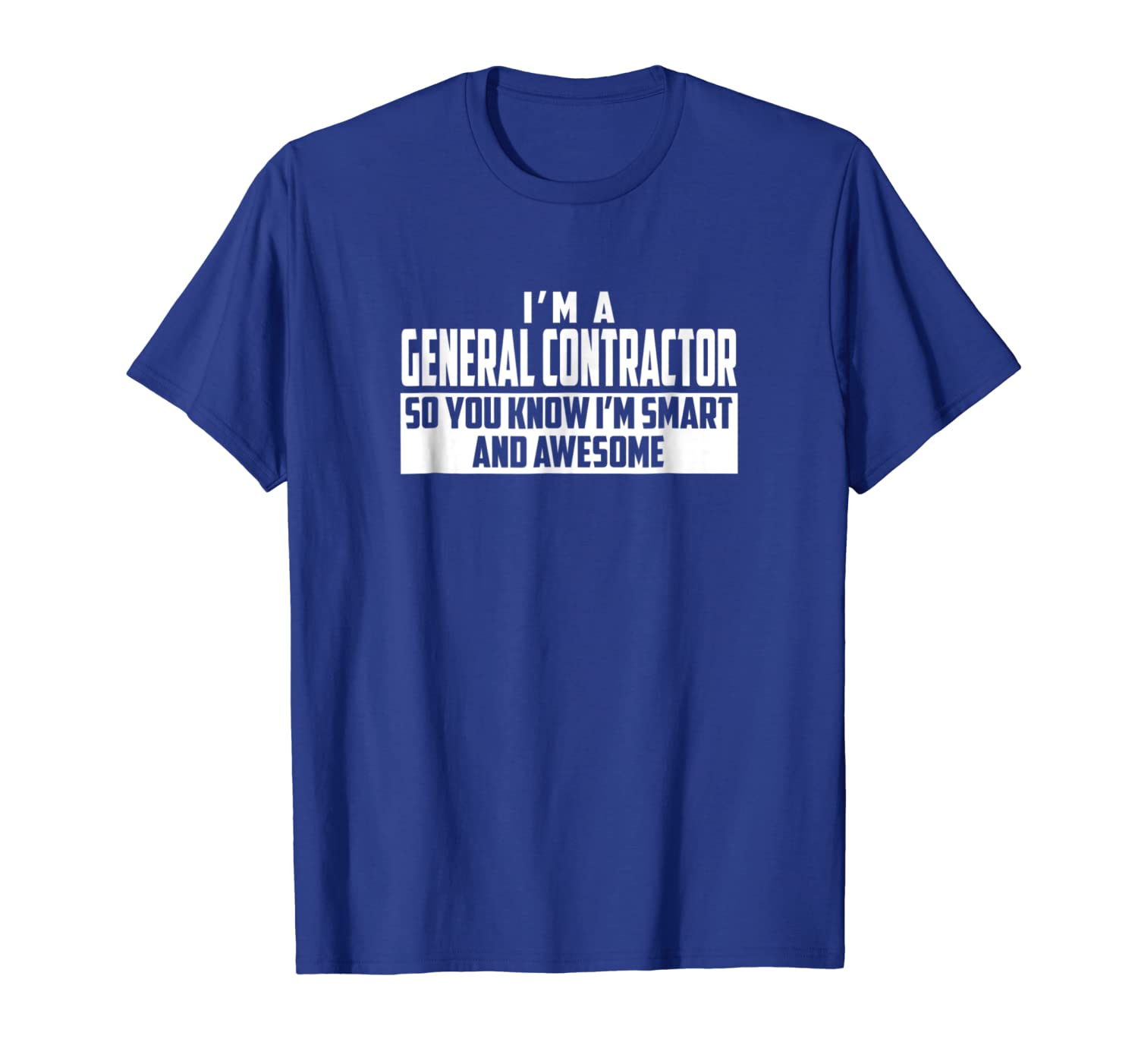 

the official smart and awesome general contractor t-shirt, White;black