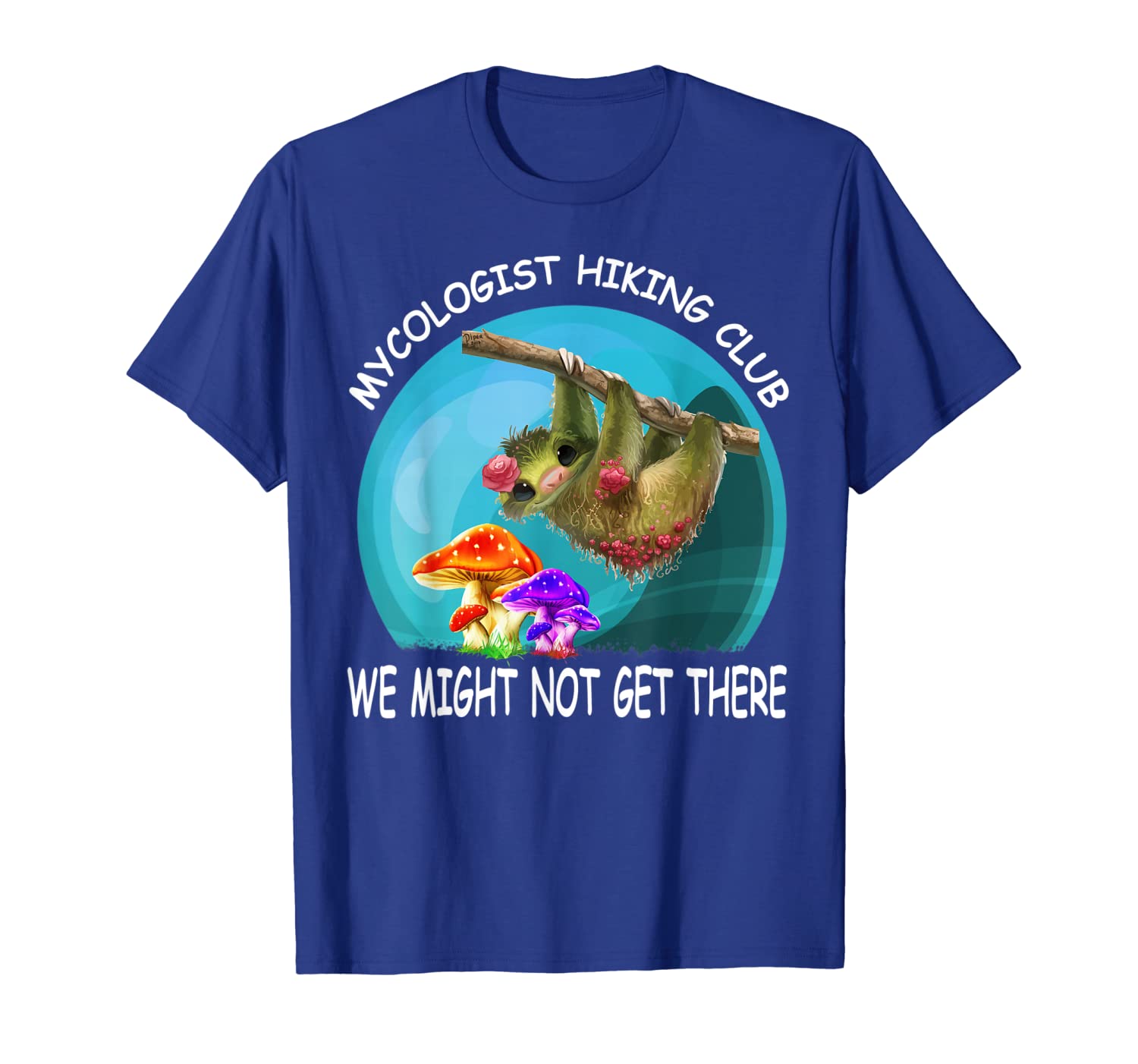 

Mycologist Hiking Club We Might Not Get There tshirt Sloth, White;black