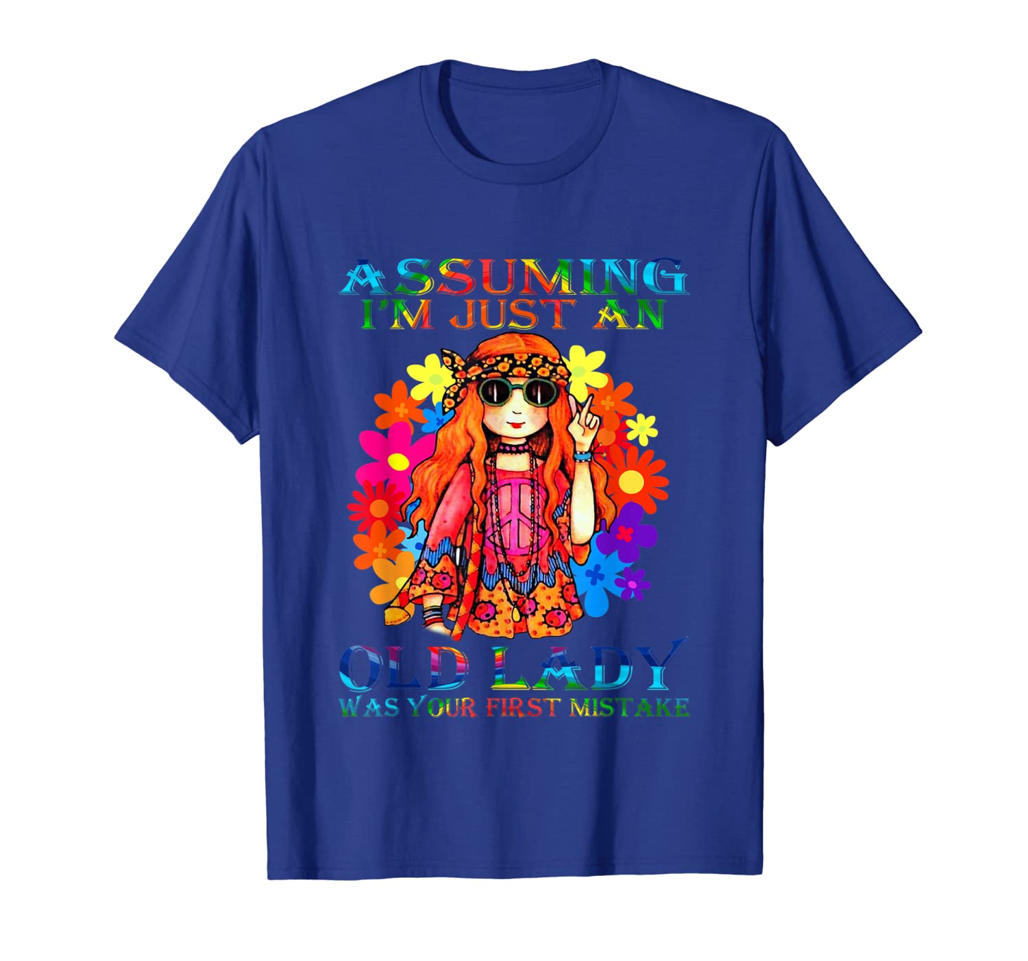 

Assuming I'm just an old lady-peace hippie girl gift T-shirt, White;black