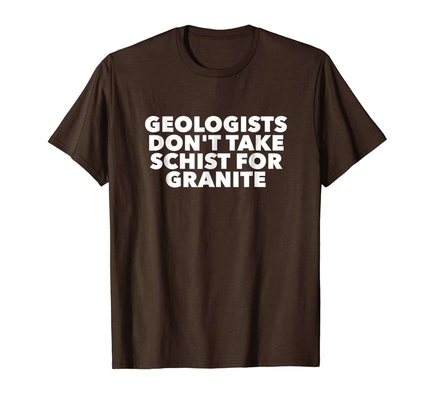 

funny geology pun t shirt; schist for granite, White;black