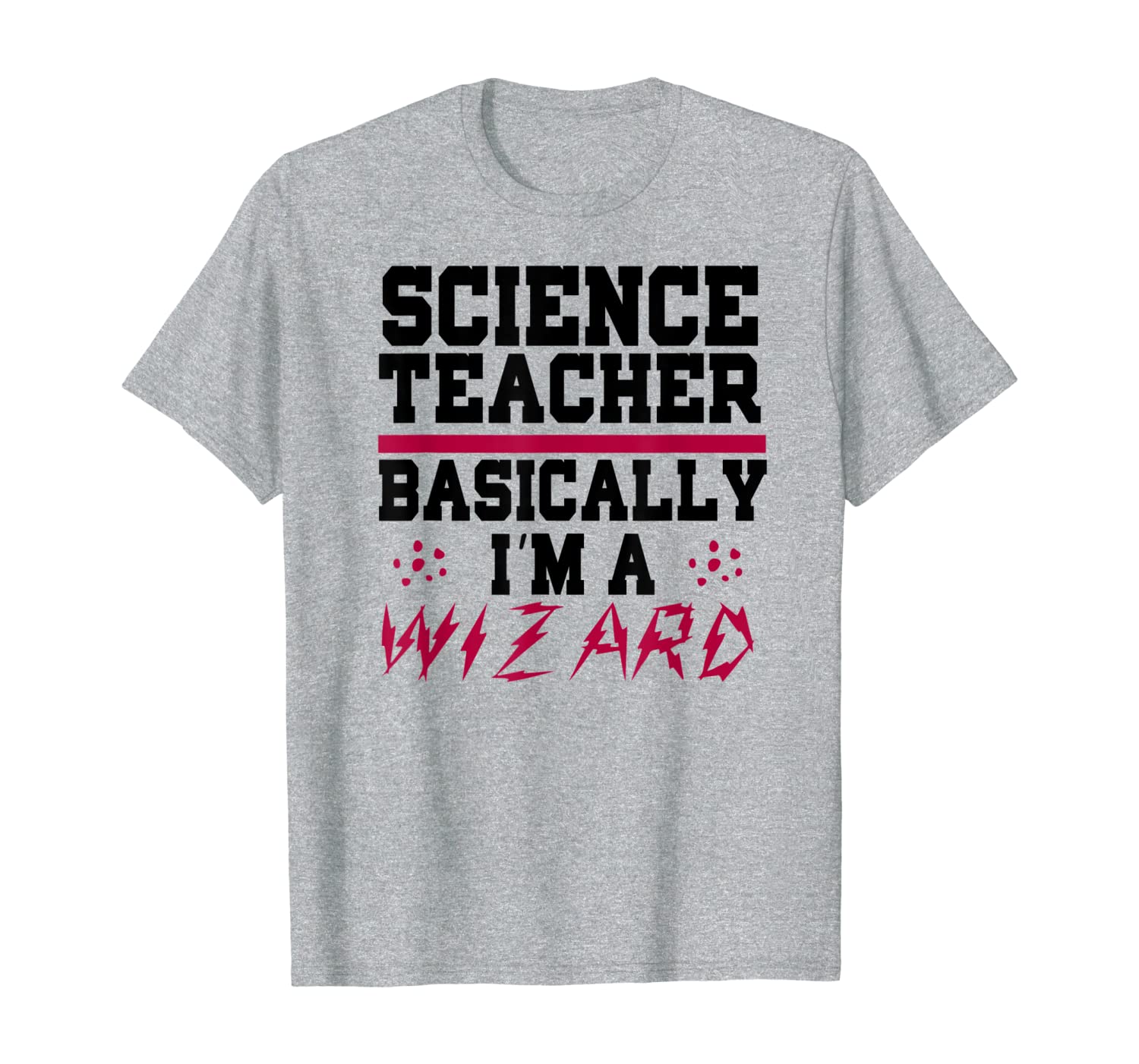 Science Teacher Basically I&#039;m a Wizard Funny teacher shirt-image-703961340
