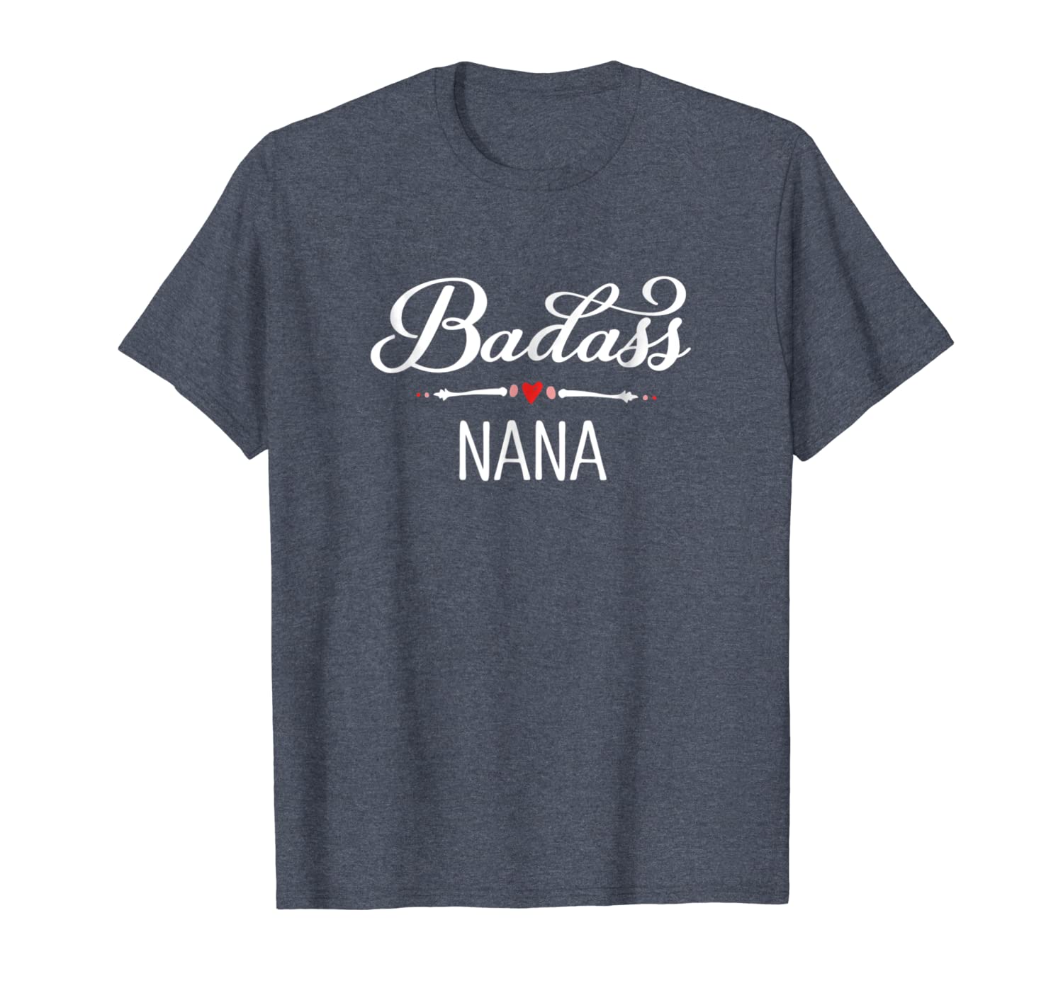 

badass nana t-shirt funny grandmother gift, White;black