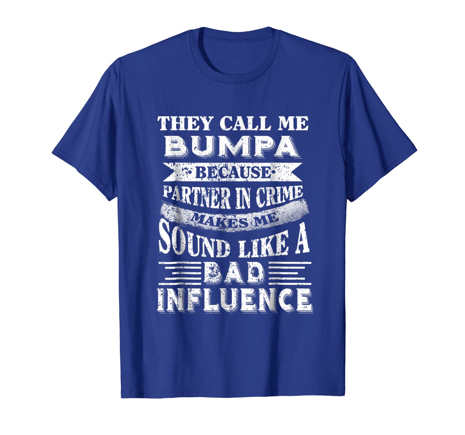 

they call me bumpa because partner in crime t-shirt, White;black