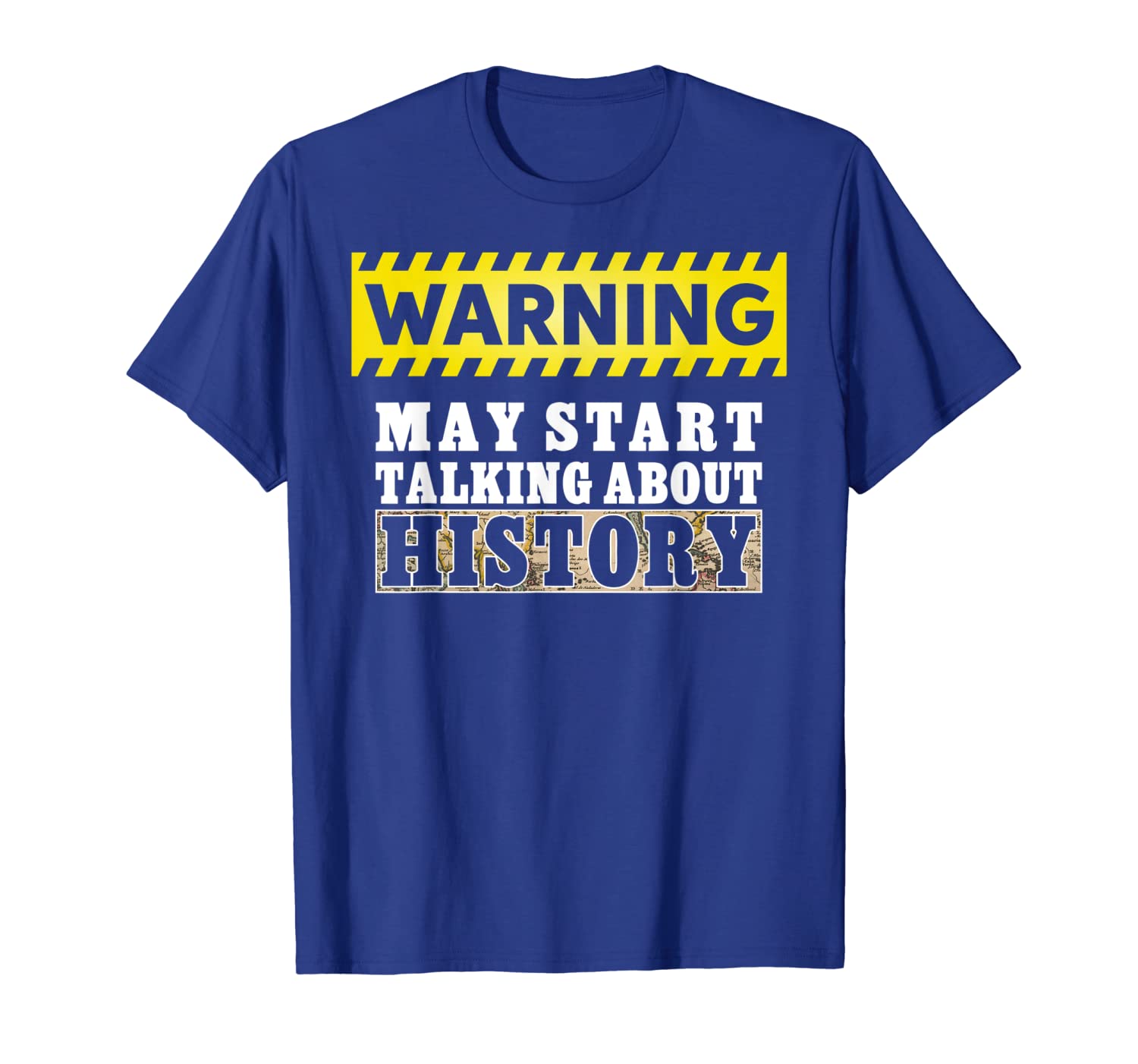 

warning may start talking about history shirt history lover, White;black