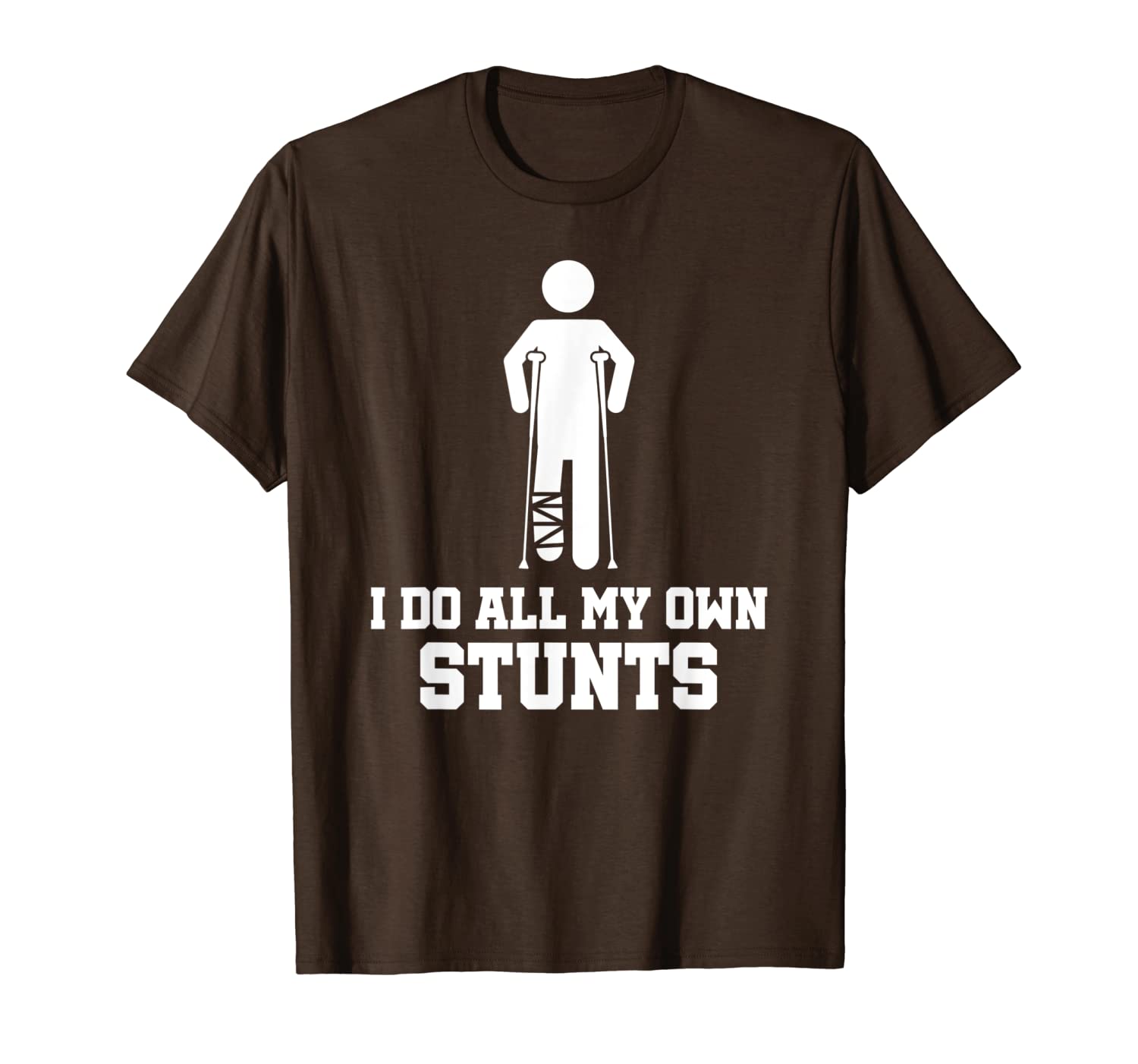 

broken leg i do all my own stunts t-shirt - after surgery, White;black