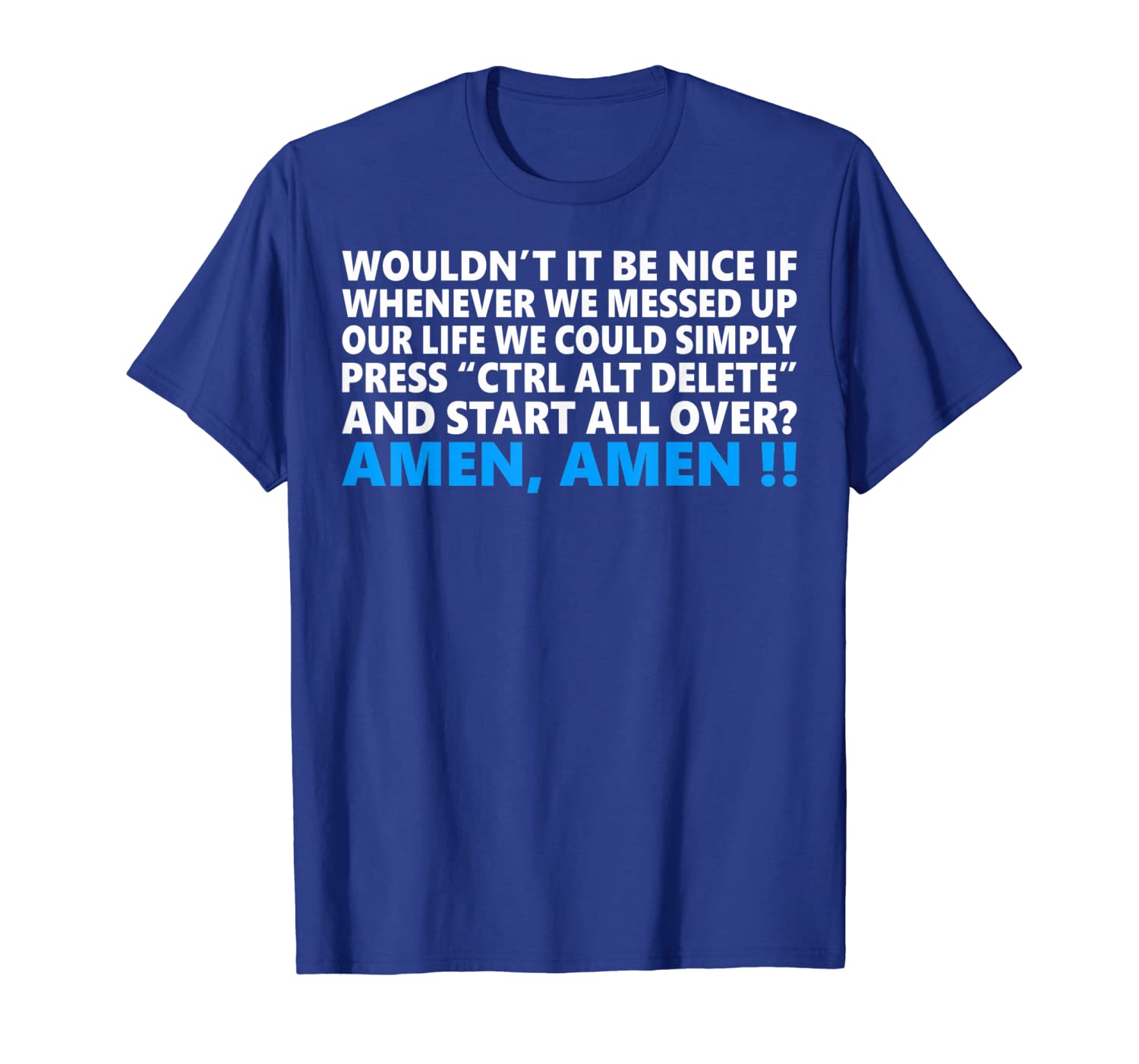 

we messed life could simply press ctrl alt delete t-shirt, White;black