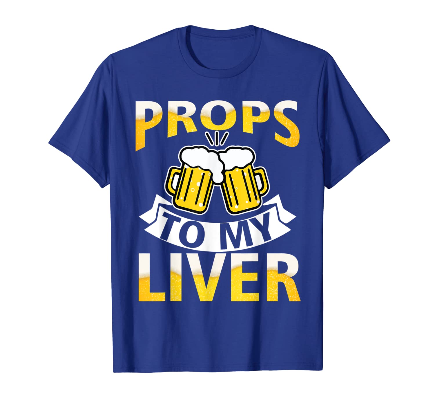 

Props To My Liver tshirt Beer Perfect Oktoberfest, White;black