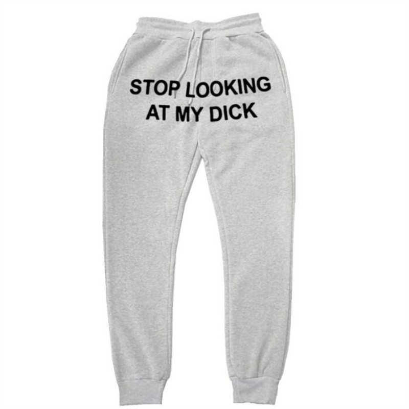 

Autumn Winter Men Fleece SweatpantS Stop Looking At My Dick Sweatpants Hip Hop Print Streetwear Sweatpants Couples Streetwear X0615, Black