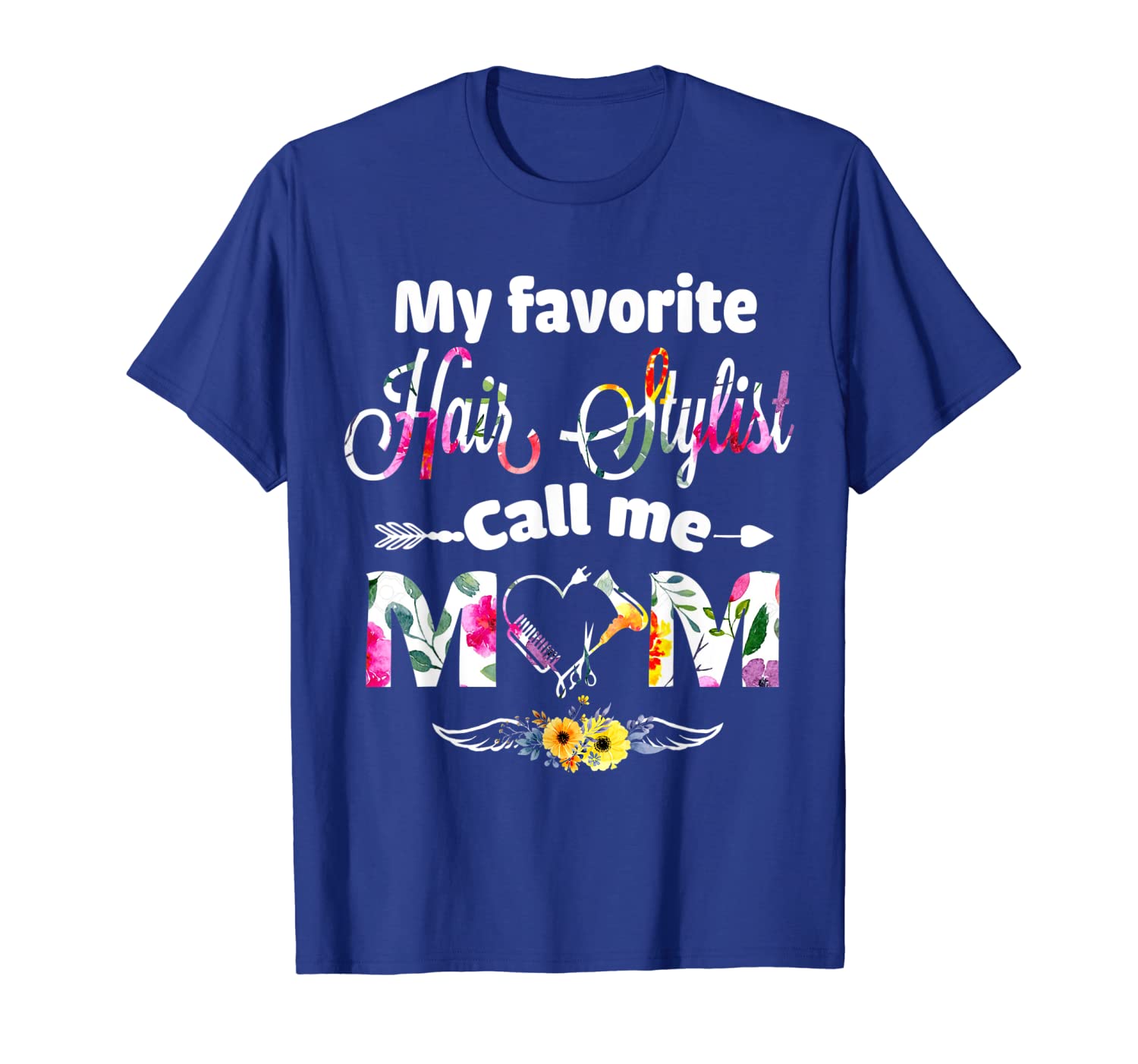 

My Favorite Hair Stylist Calls Me Mom Shirt Cute Mother Tee, White;black