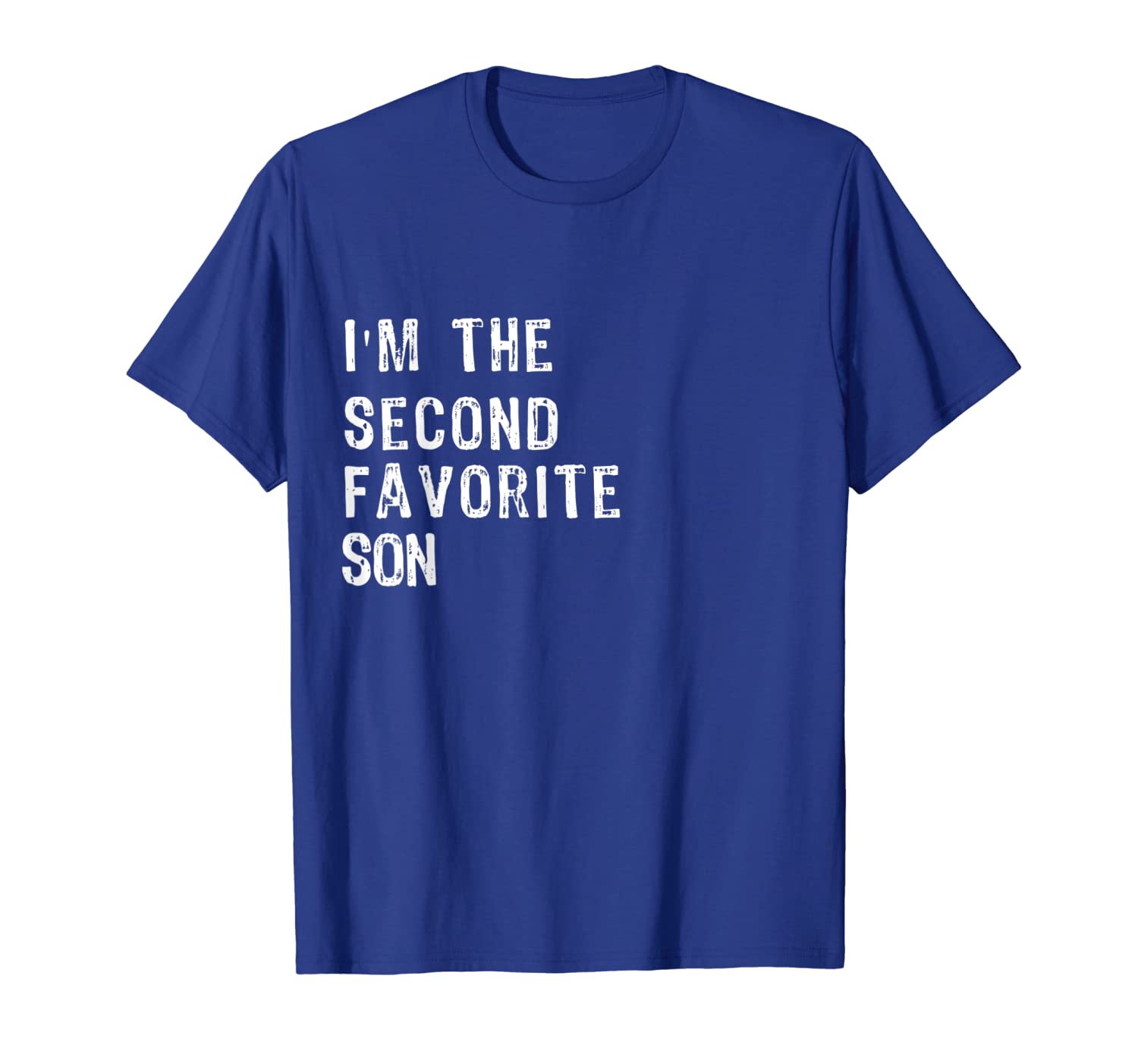 

I'm the Second Favorite Son of Mom and Dad T-Shirt, White;black