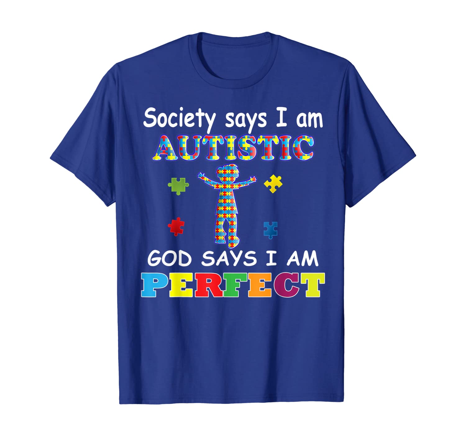 

Society Says I am Autistic God Says I am Perfect Autism Tee, White;black