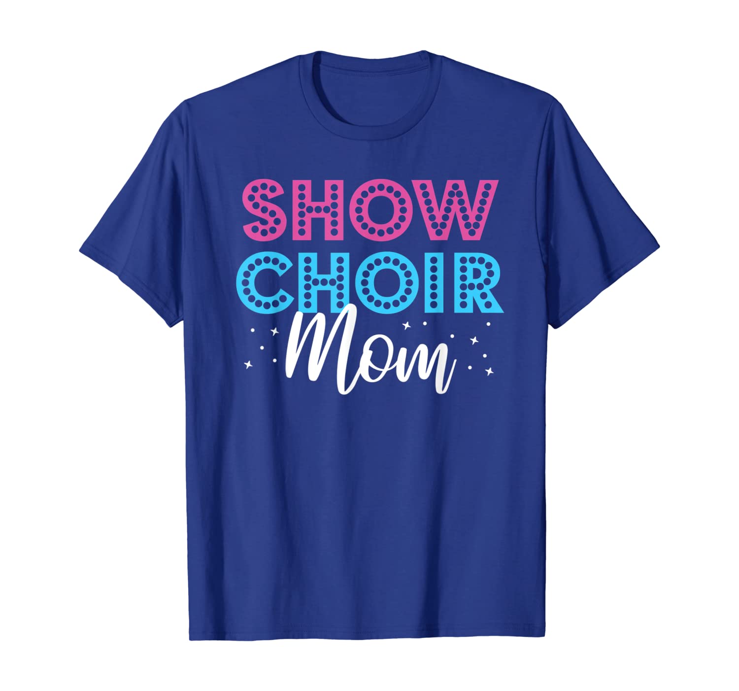 

show choir mom tshirt gift for musical theatre parents, White;black