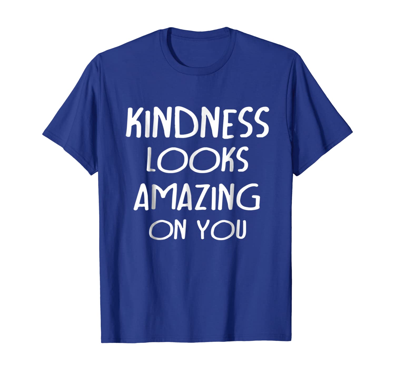 

Kindness Looks Amazing on You - Positivity T-Shirt, White;black