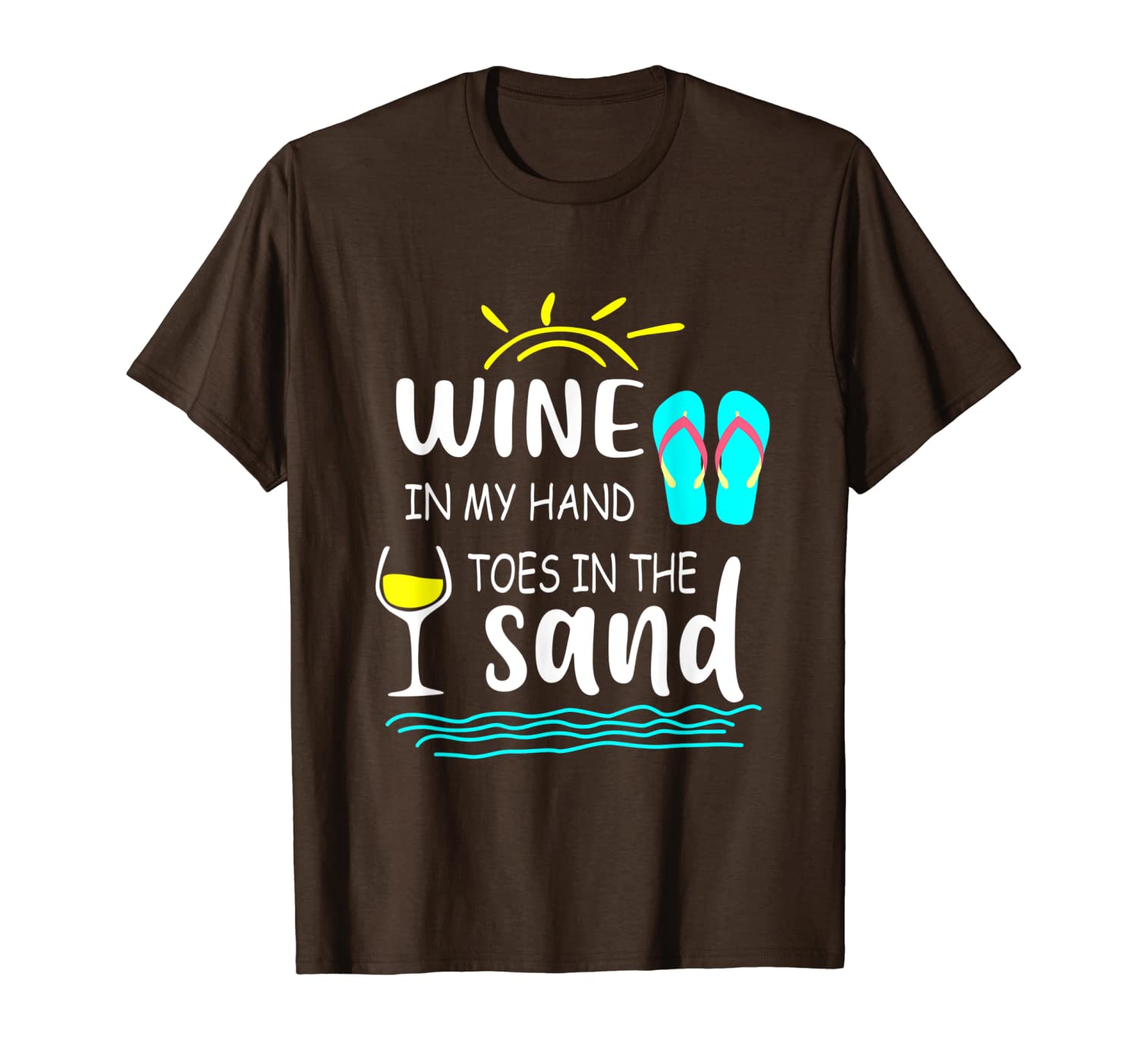 

wine in my hand toes in the sand and flip flops funny t-shirt, White;black
