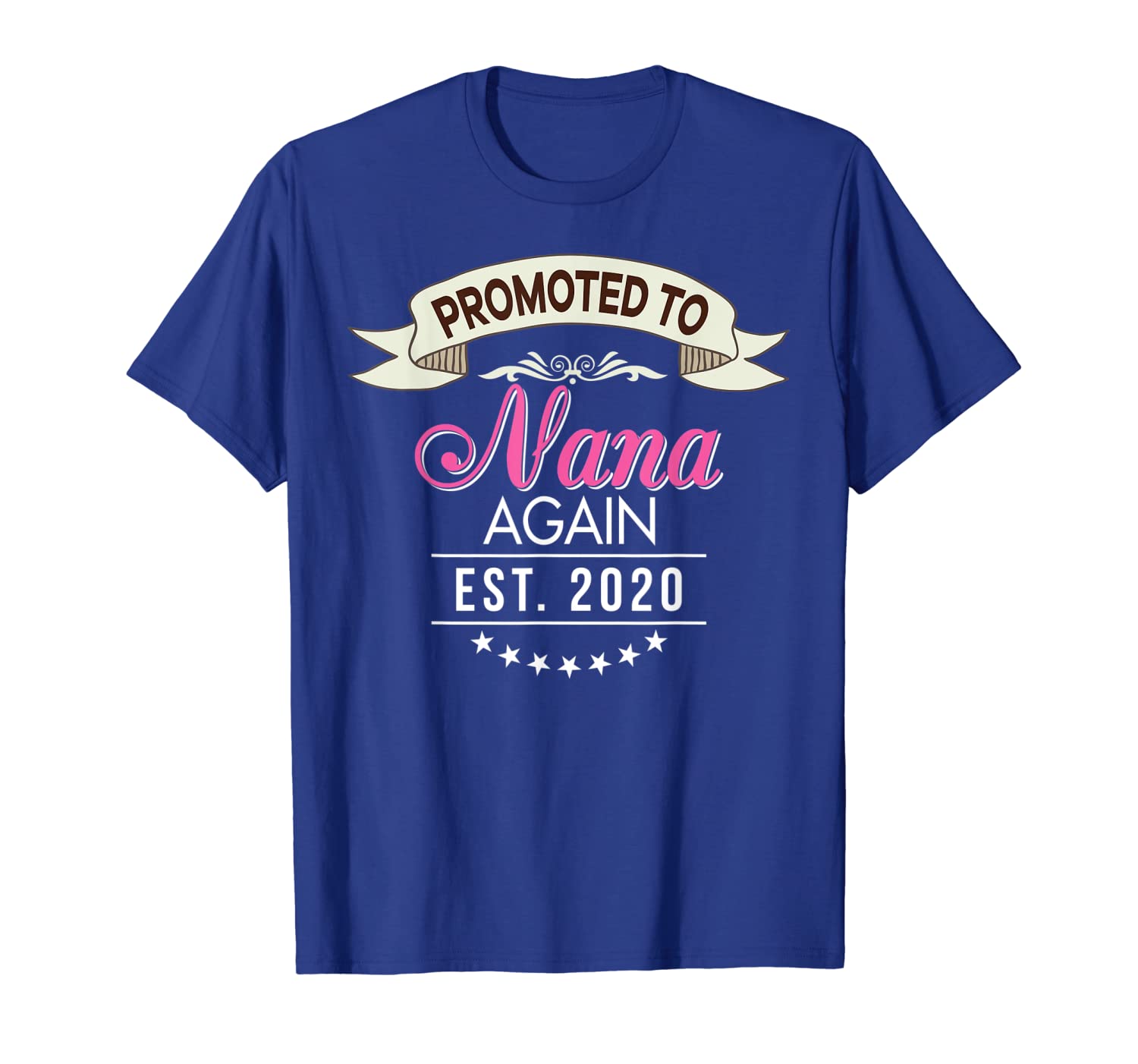 

Promoted To Nana Again Est 2020 T-Shirt New Mom Mother Shirt, White;black