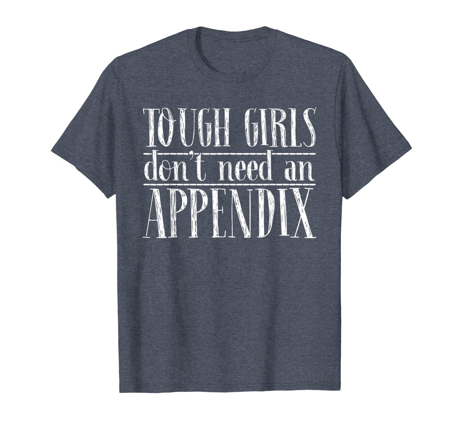 

tough girls don't need appendix surgery gifts tshirt, White;black