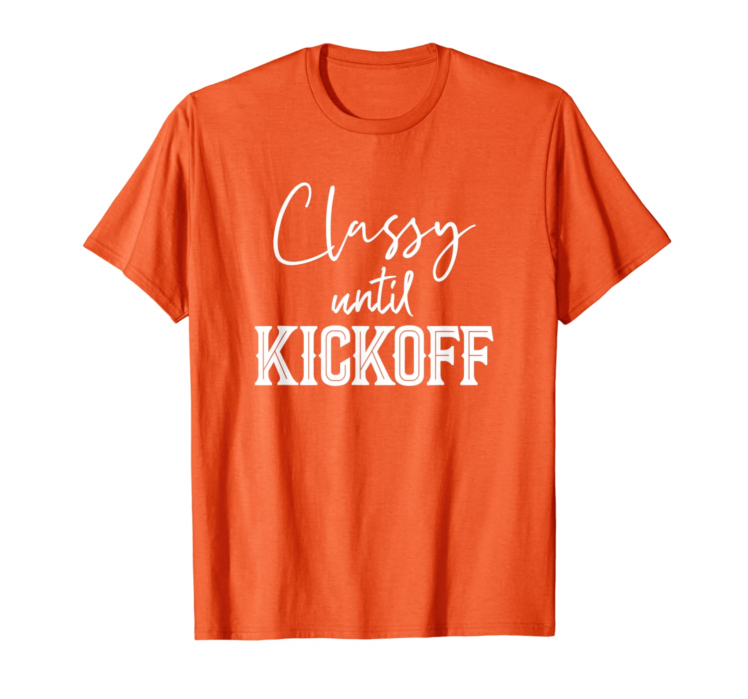 

classy until kickoff cheer support your team stadium field t-shirt, White;black