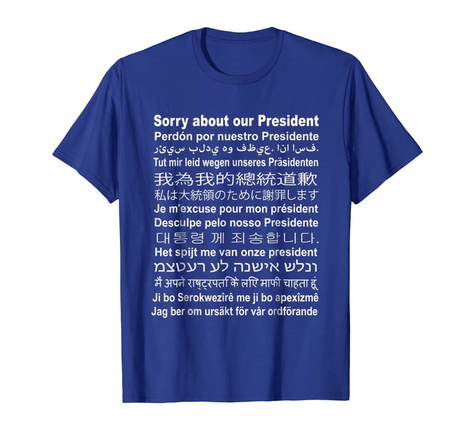 

sorry about our president - multi-language t-shirt, White;black