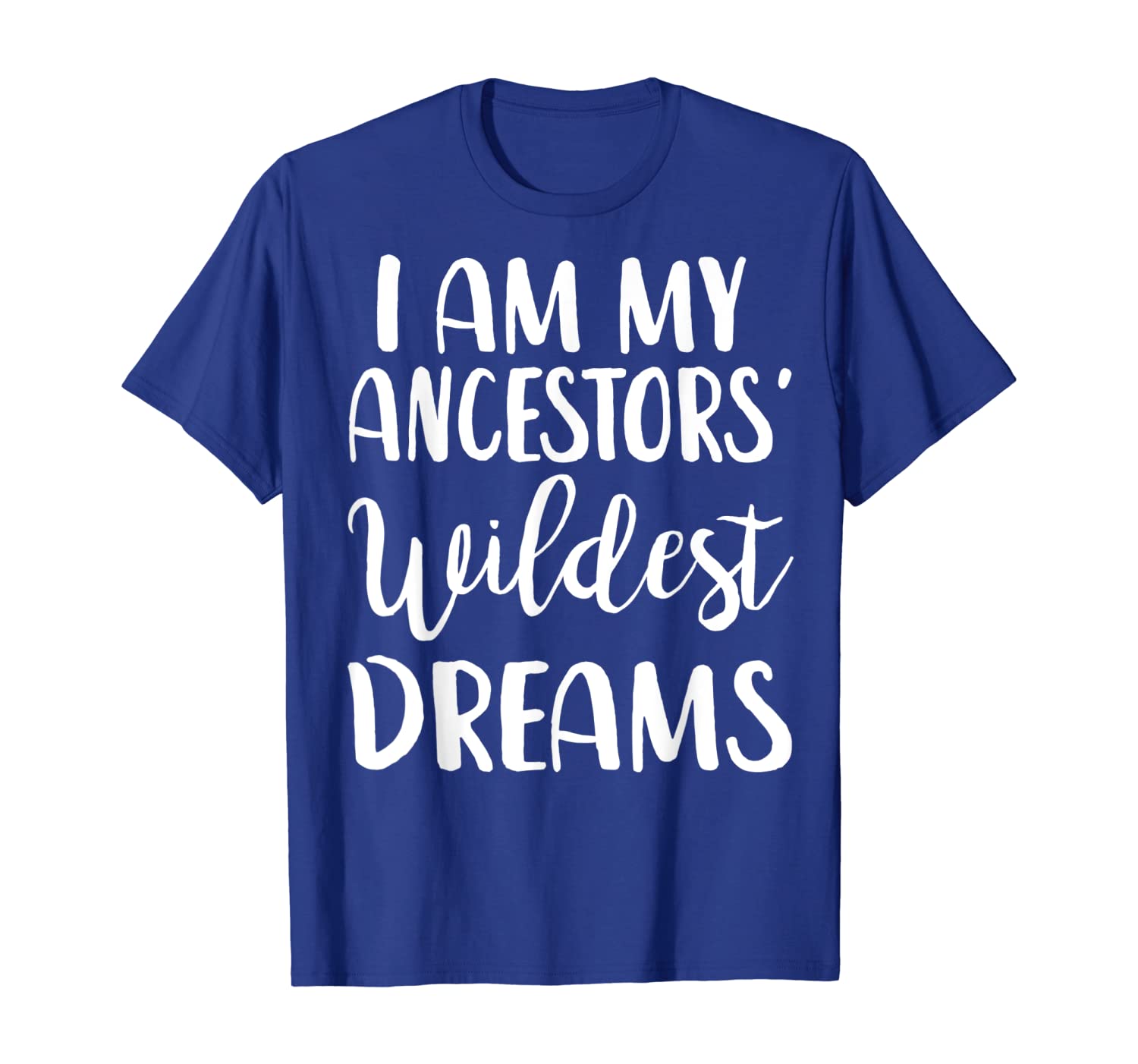 

I Am My Ancestors' Wildest Dreams Vintage Tribal T-Shirt Tee, White;black