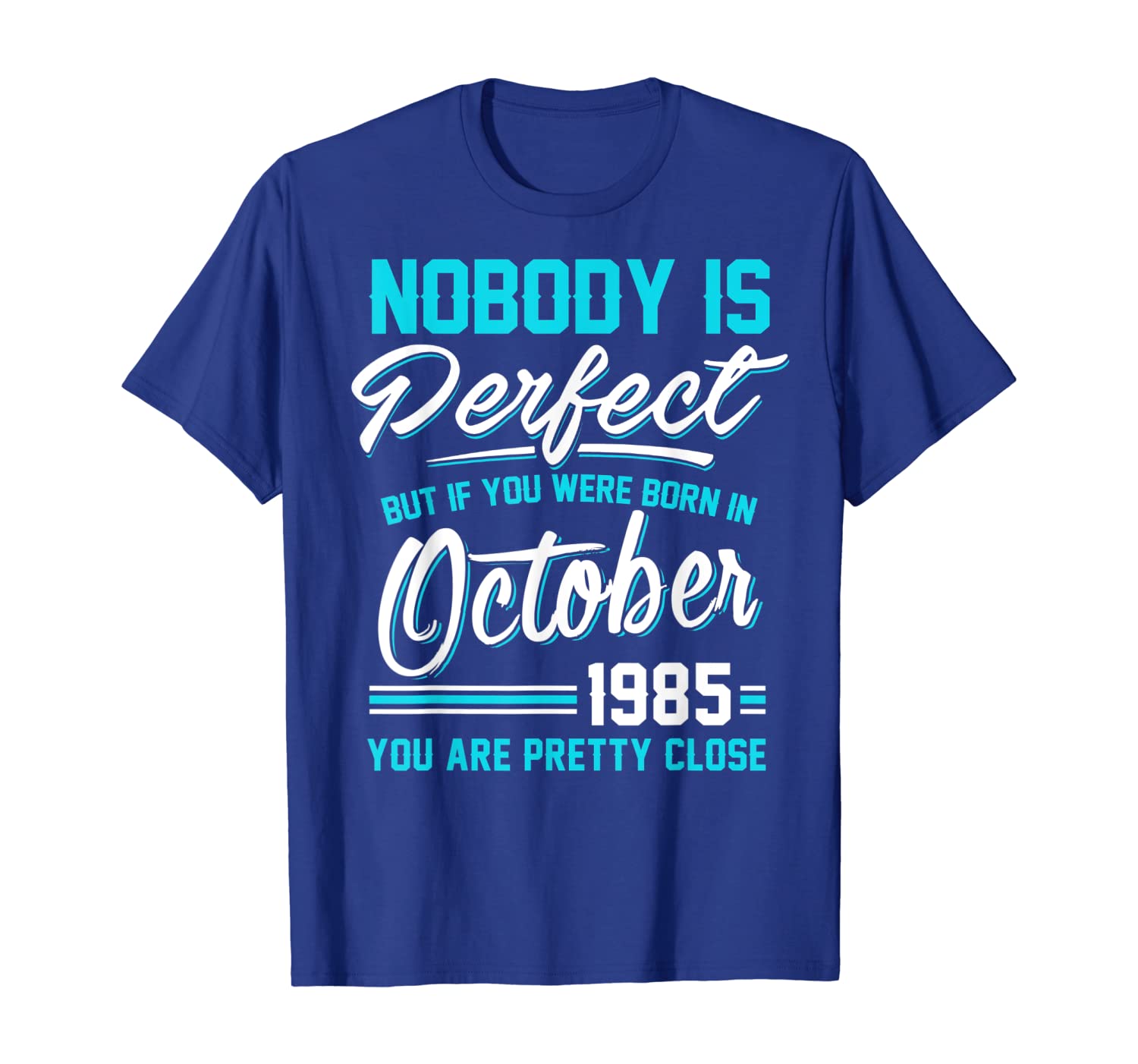 

nobody is perfect october 1985 t-shirt libra scorpio, White;black