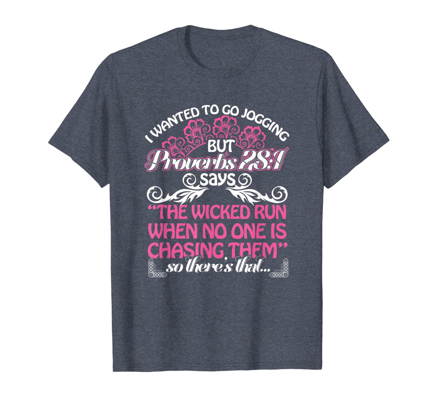 

I Wanted To Go Jogging But Proverbs 28:1 T-shirt Funny Gift, White;black
