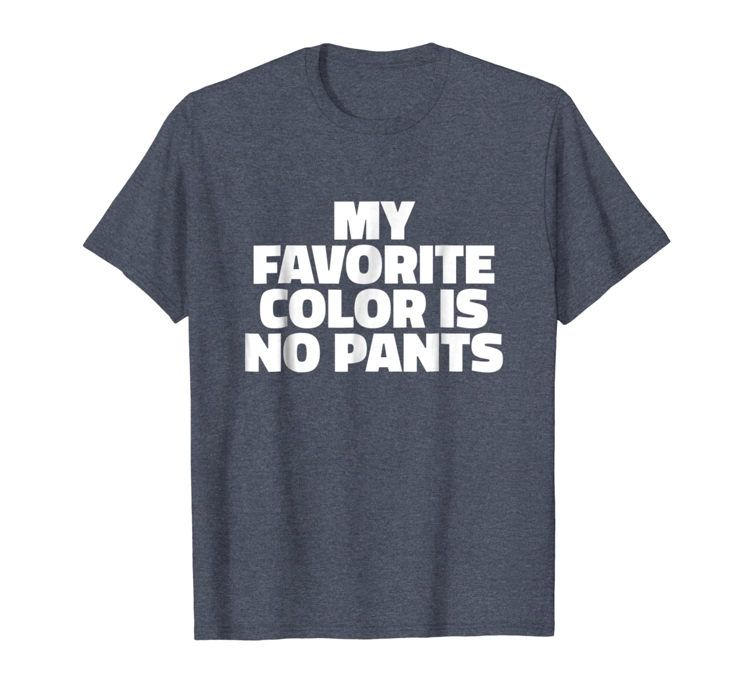 

my favorite color is no pants t shirt - no pants t-shirt, White;black