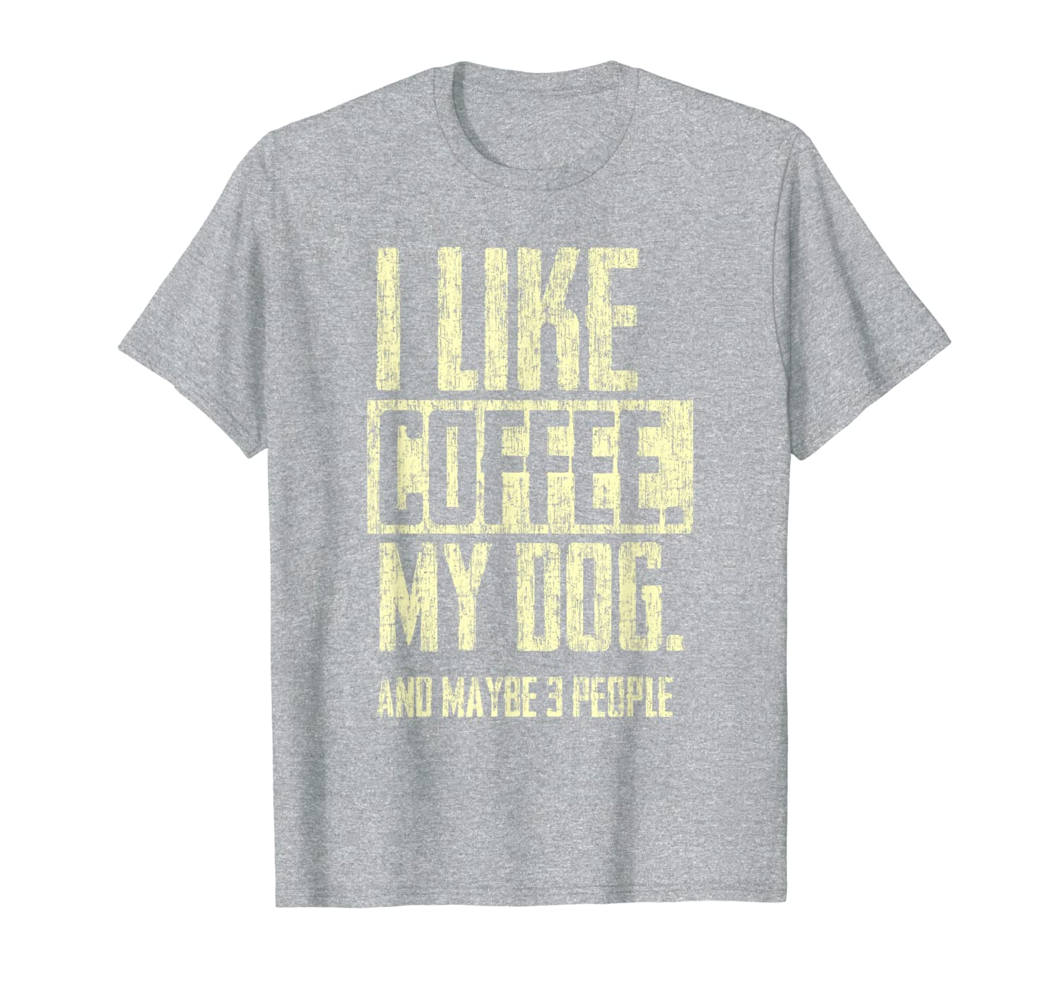 

i like coffee my dog and maybe 3 people for women men gift t-shirt, White;black